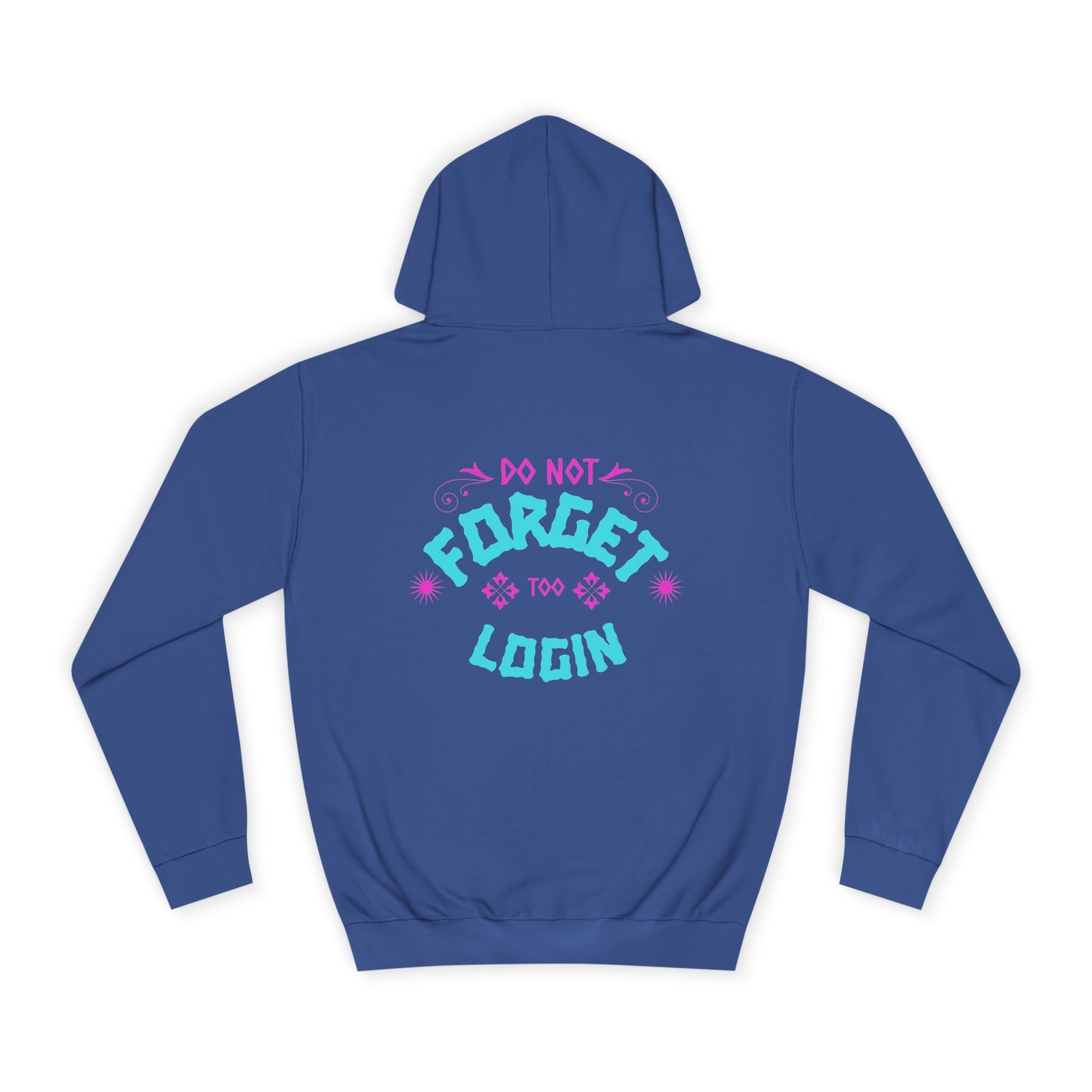 Unisex Hoodie - Do Not Forget to Login - Comfy Sweatshirt