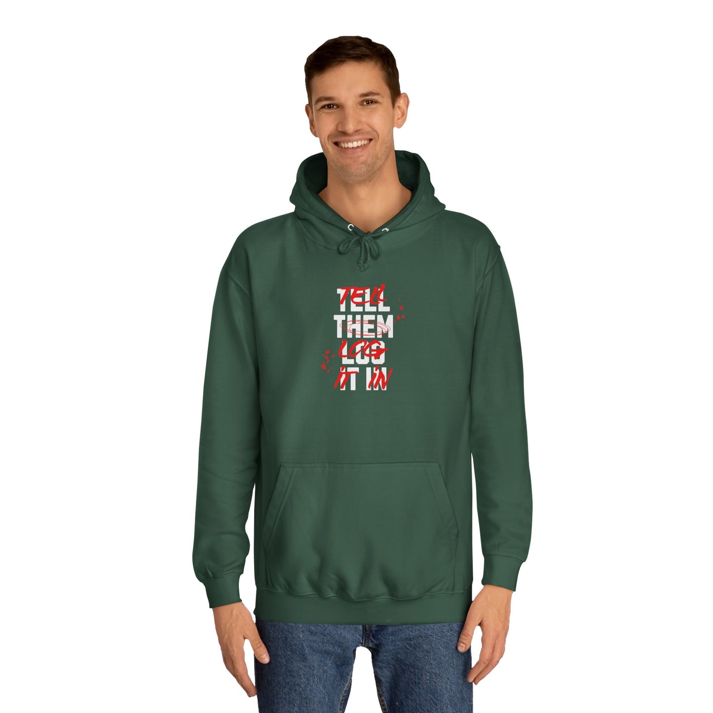 Stylish Unisex Hoodie - Tell Them Log It In, Casual Wear, Student Gift, Cozy Attire, Perfect for Life, Everyday