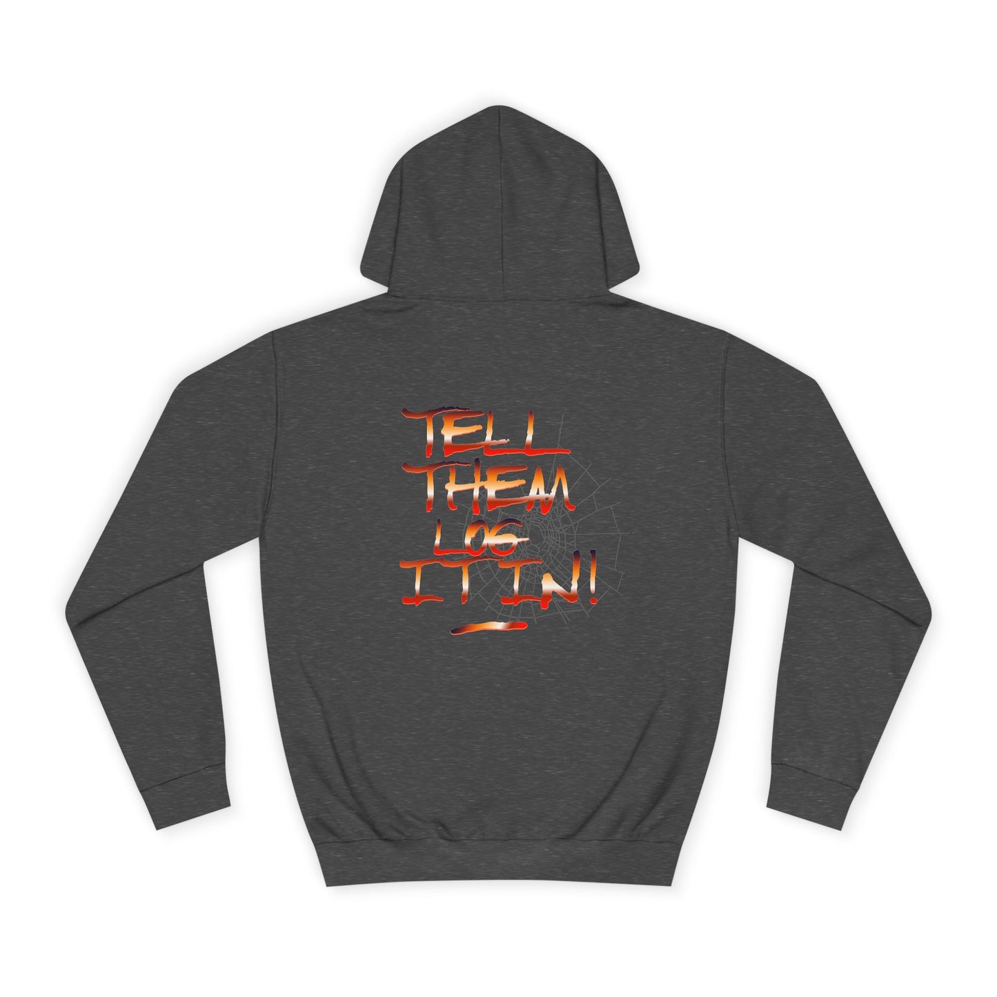 Stylish Hoodie - Tell Them Log it In, Unisex Sweatshirt for Life, Gift, Custom Apparel, Cozy Hoodie