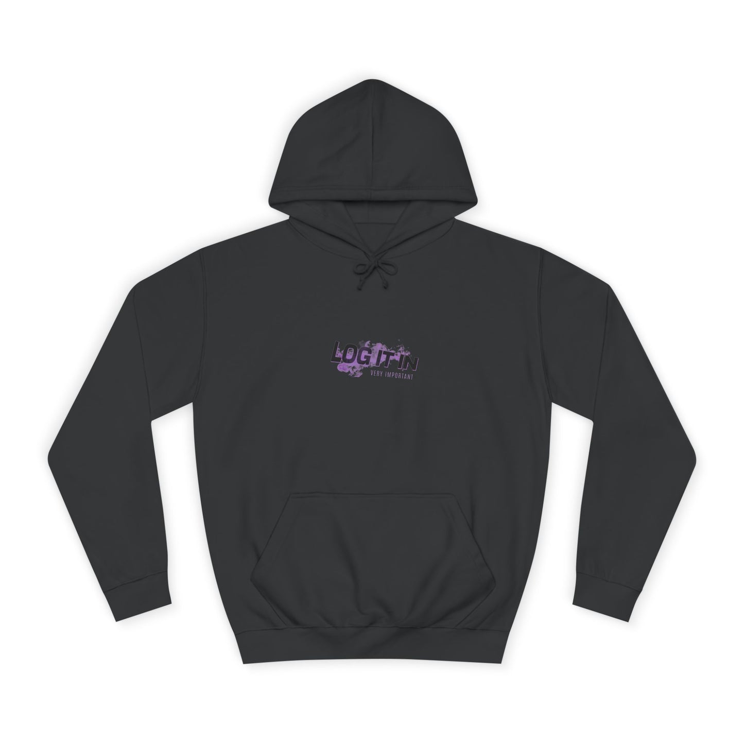 Unisex Hoodie - "Log It In" Motivational Sweatshirt, Perfect drip, Campus Wear, Gifts, Cozy Fashion