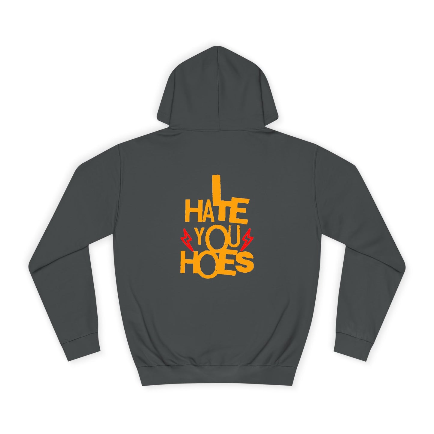 Unisex Hoodie - "I Hate You Hoes" Graphic Hoodie for Bold Style