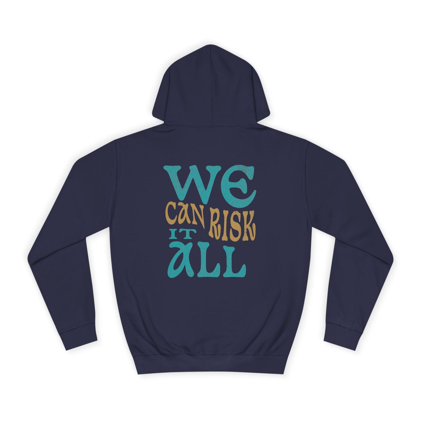 Motivational Unisex Hoodie - 'We Can Risk It All'