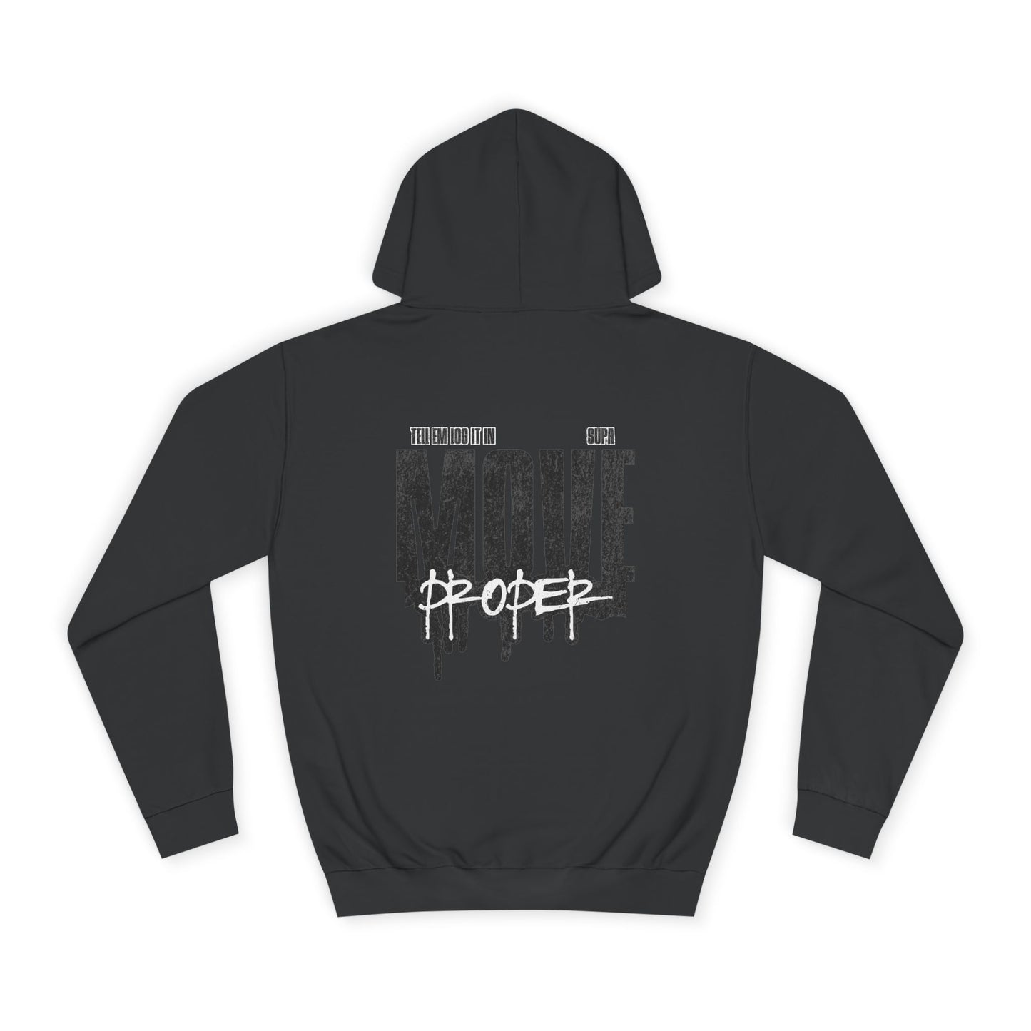 Urban Unisex Hoodie - Move Proper Drip Graphic, Cozy Streetwear, Perfect for Gift, Trendy Loungewear
