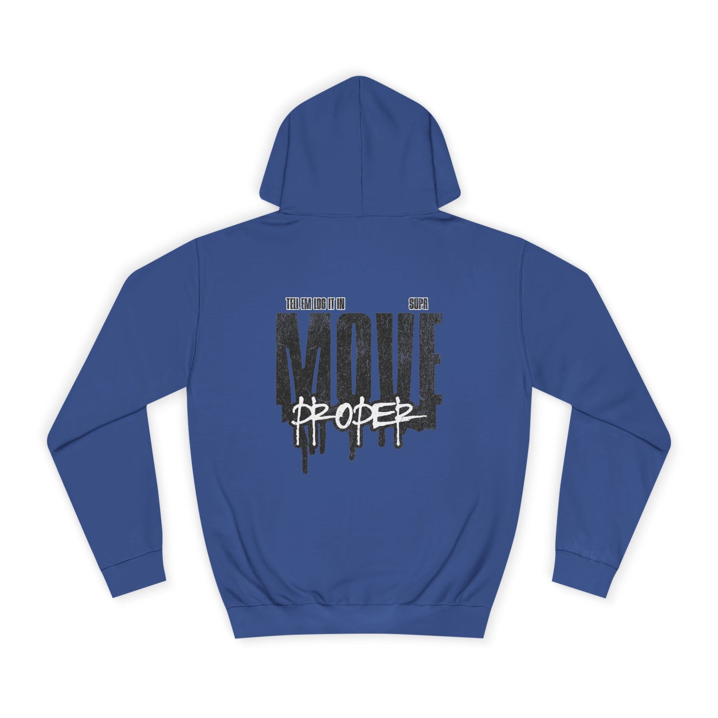 Urban Unisex Hoodie - Move Proper Drip Graphic, Cozy Streetwear, Perfect for Gift, Trendy Loungewear