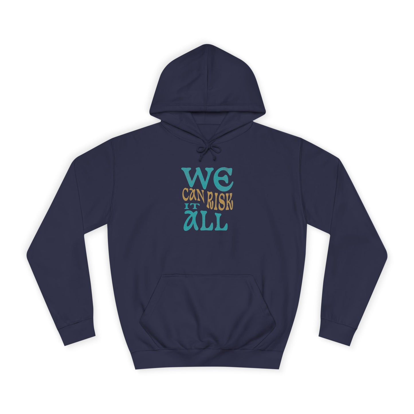 Motivational Unisex Hoodie - 'We Can Risk It All'
