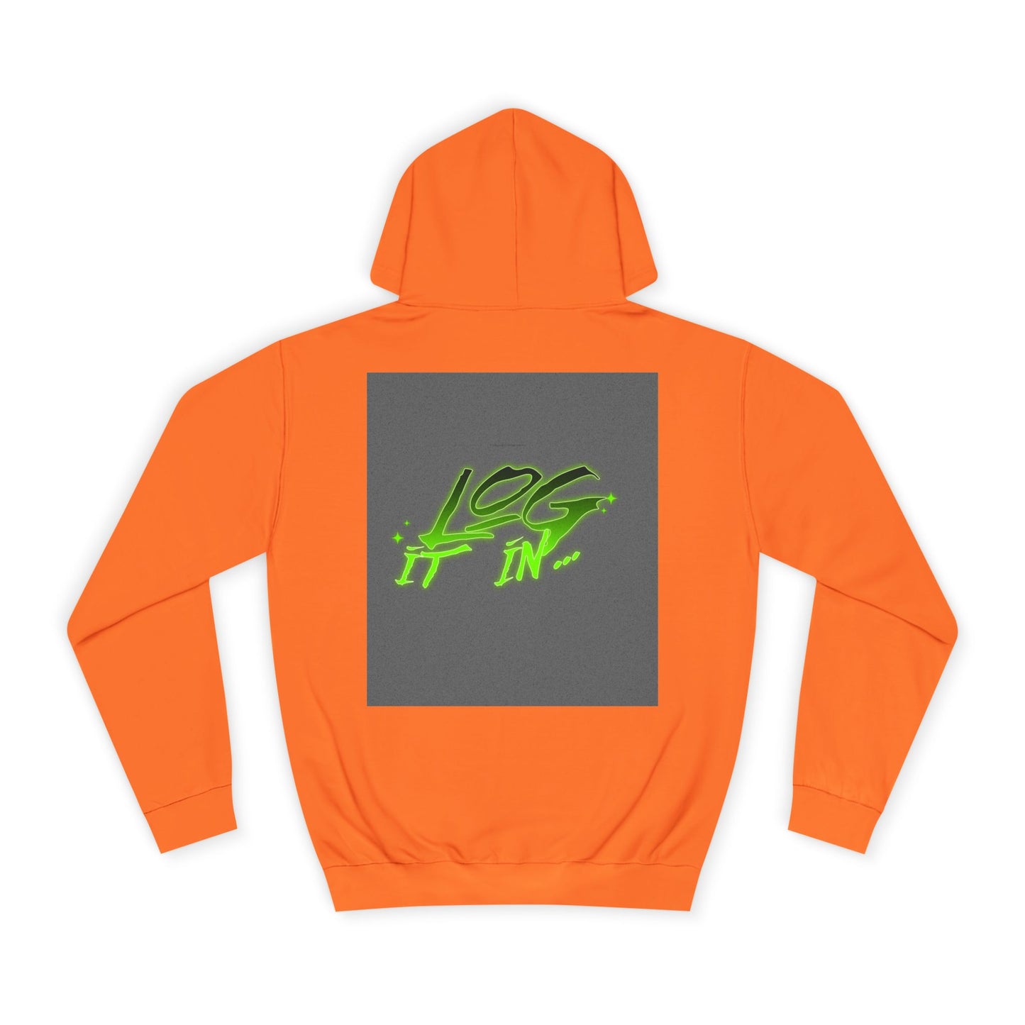 Unisex Log it in Hoodie - Fun and Trendy Sweatshirt | Perfect for Life, Graduation, Gift for Him/Her
