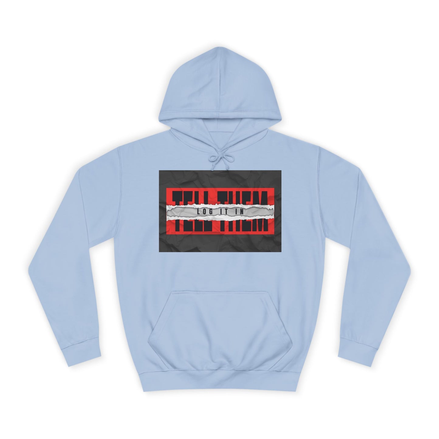 Trendy 'TELL THEM LOG IT IN' Hoodie, Unisex Sweatshirt, Casual Wear, Trendy Apparel, great gift