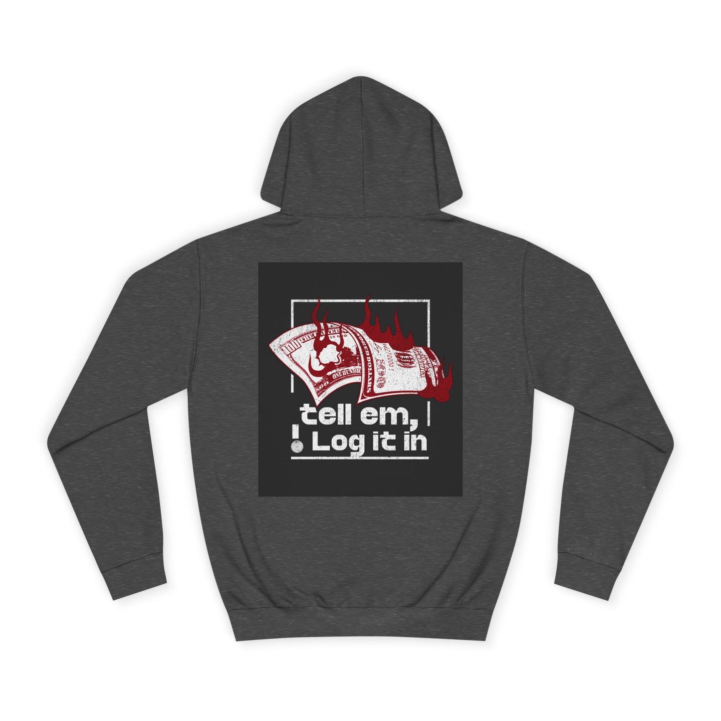 Unisex Hoodie - Tell Em I Log It In, Cozy Casual Wear, Everyday Life, Trendy Hoodie, Unique Gift