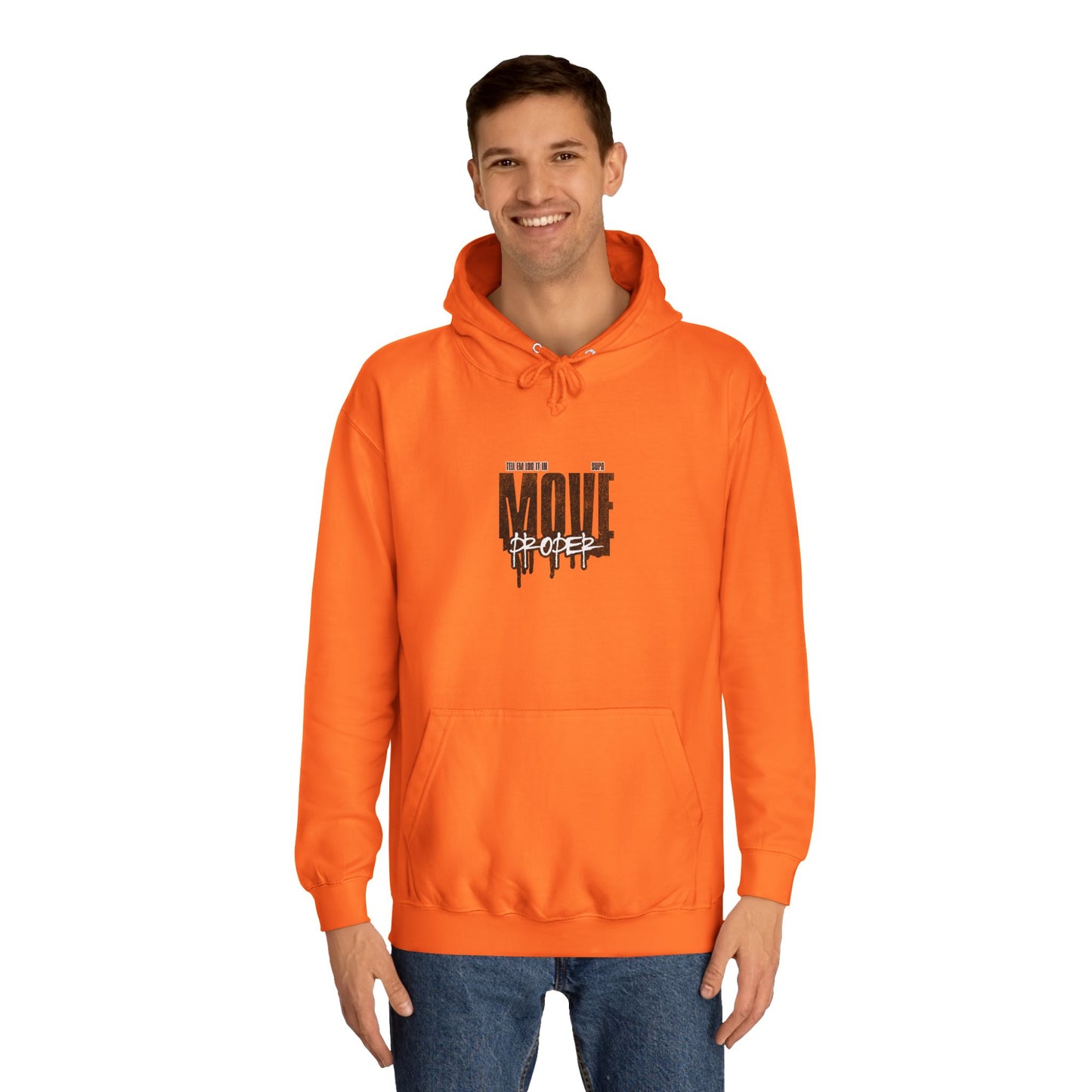 Urban Unisex Hoodie - Move Proper Drip Graphic, Cozy Streetwear, Perfect for Gift, Trendy Loungewear