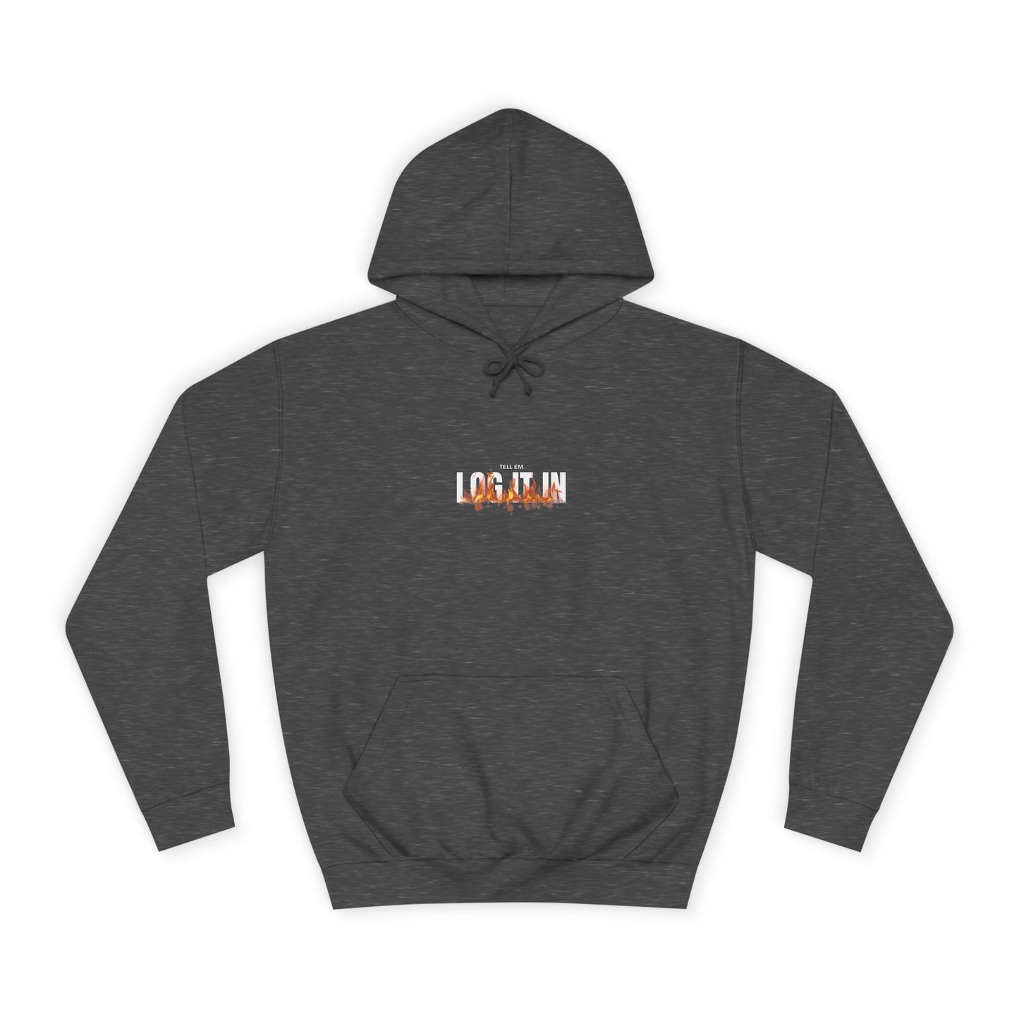 Unisex Tell em log it in Hoodie - Trendy, Comfortable, Perfect for Gifts, Custom Wear, Cozy Fall Essential