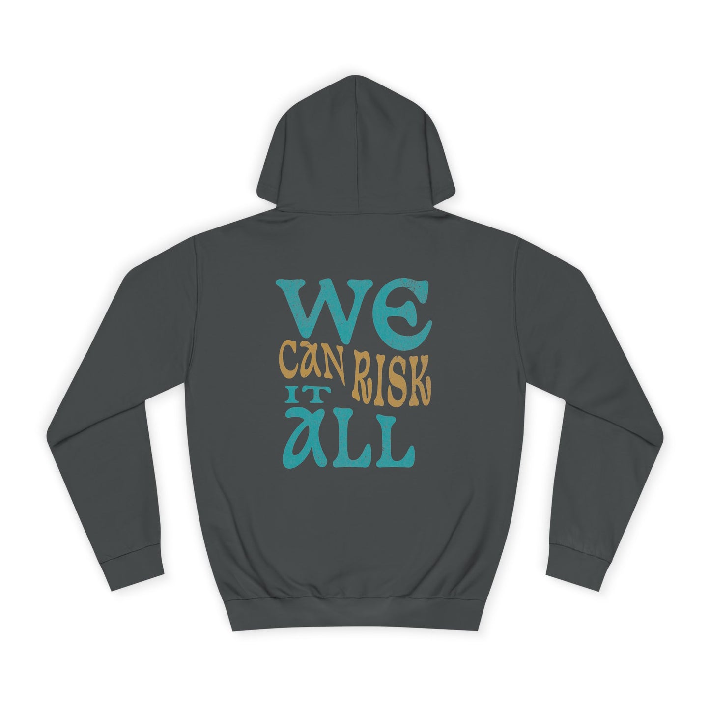 Motivational Unisex Hoodie - 'We Can Risk It All'
