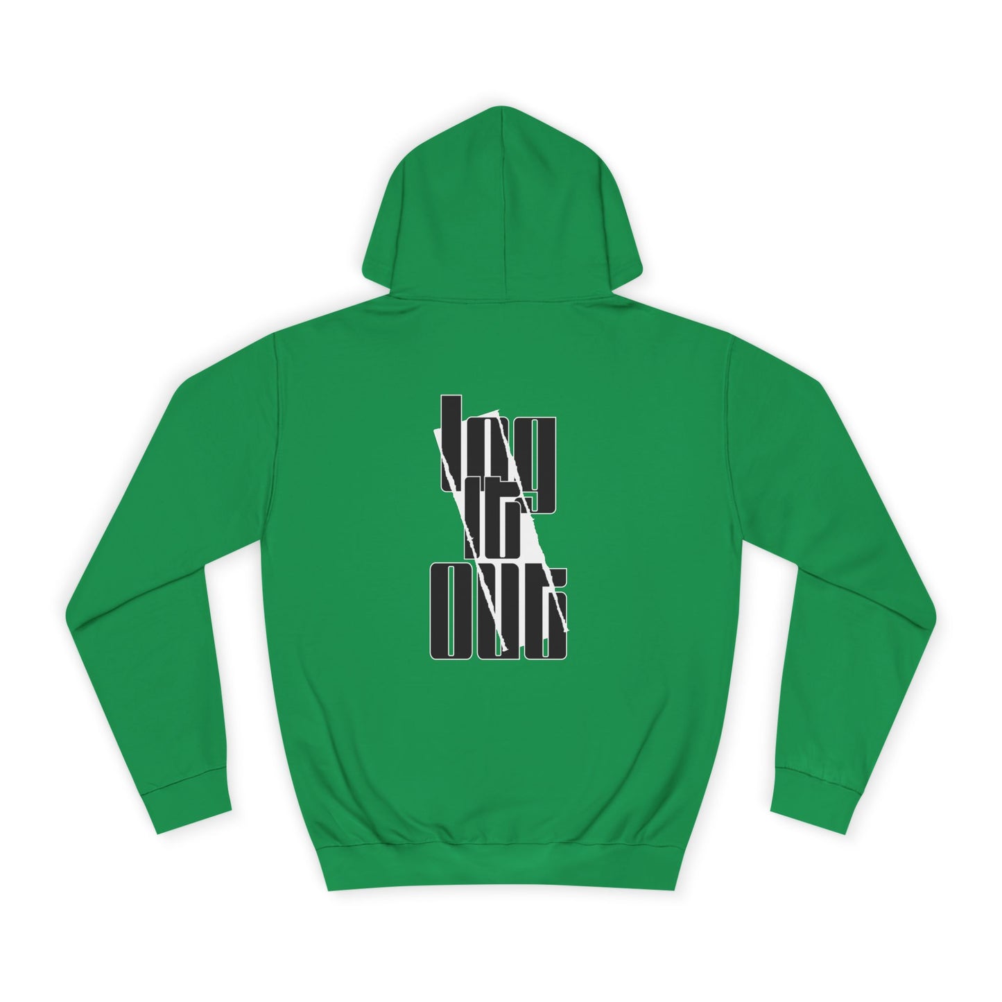 Unisex Log it out Hoodie, Trendy Sweatshirt, Stylish Custom Wear, Perfect for Any one, Unique Gift