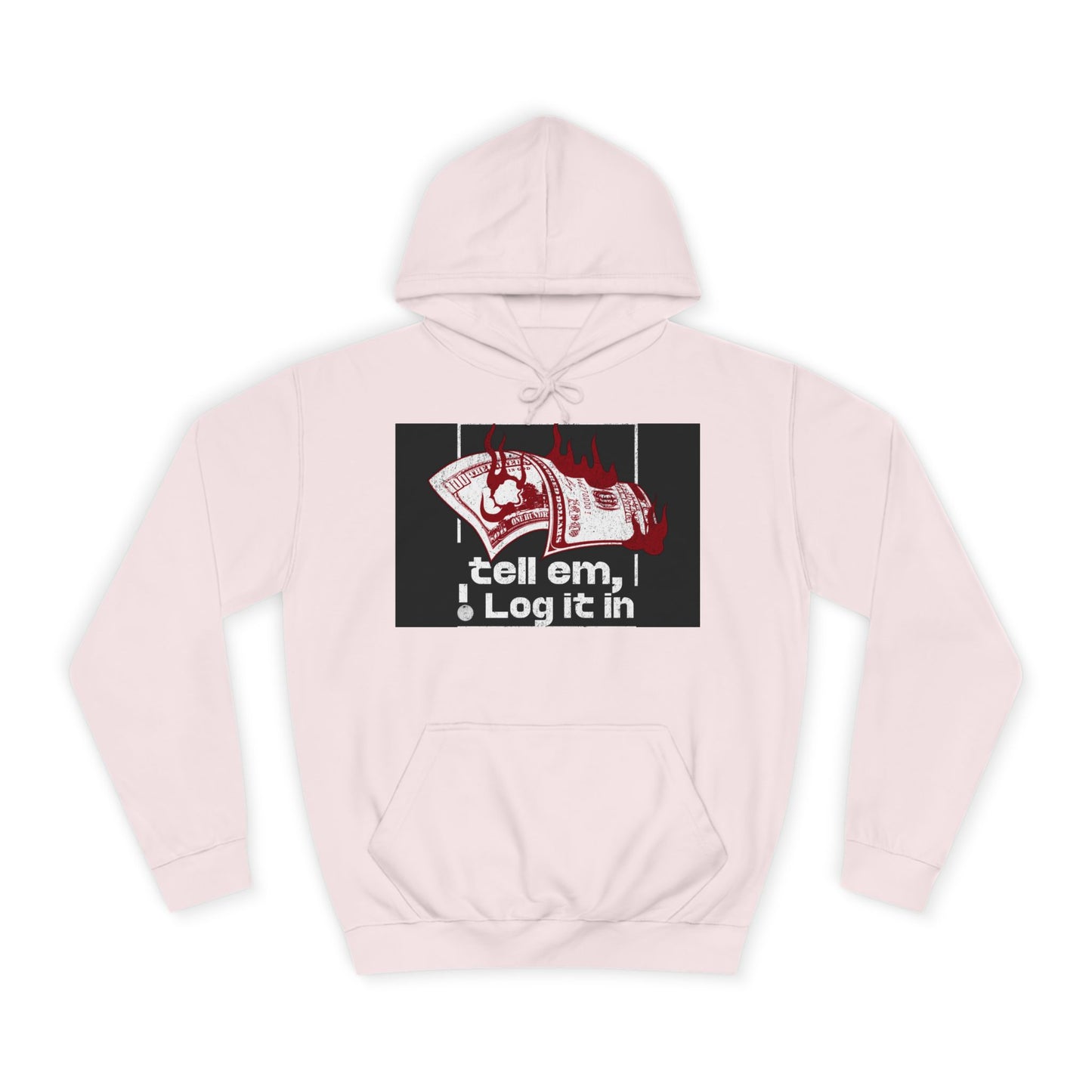 Unisex Hoodie - Tell Em I Log It In, Cozy Casual Wear, Everyday Life, Trendy Hoodie, Unique Gift