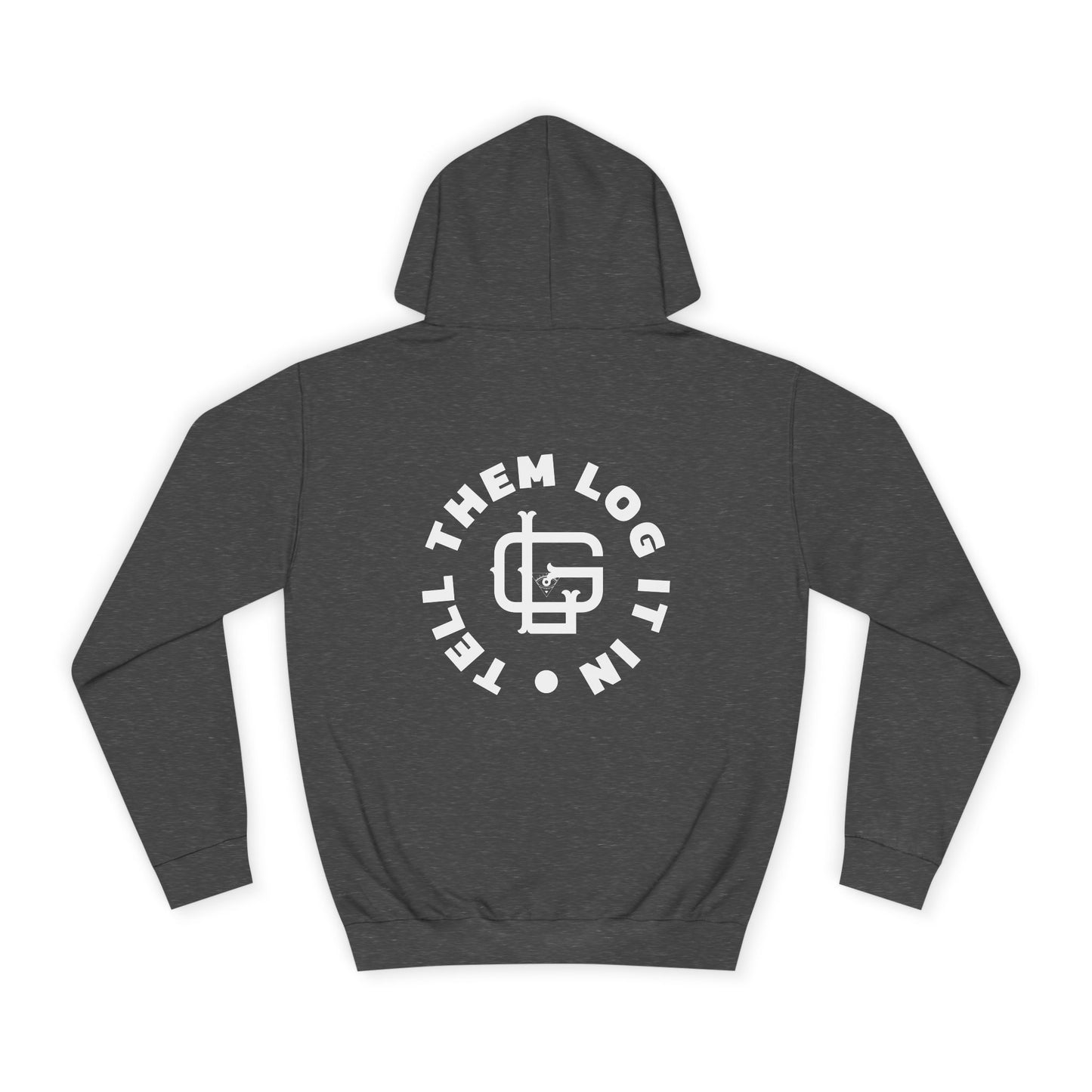 Unisex 'TELL THEM LOG IT IN' Hoodie, Casualwear, Trendy Style, Gift, Everyday Comfort, Trendy Streetwear