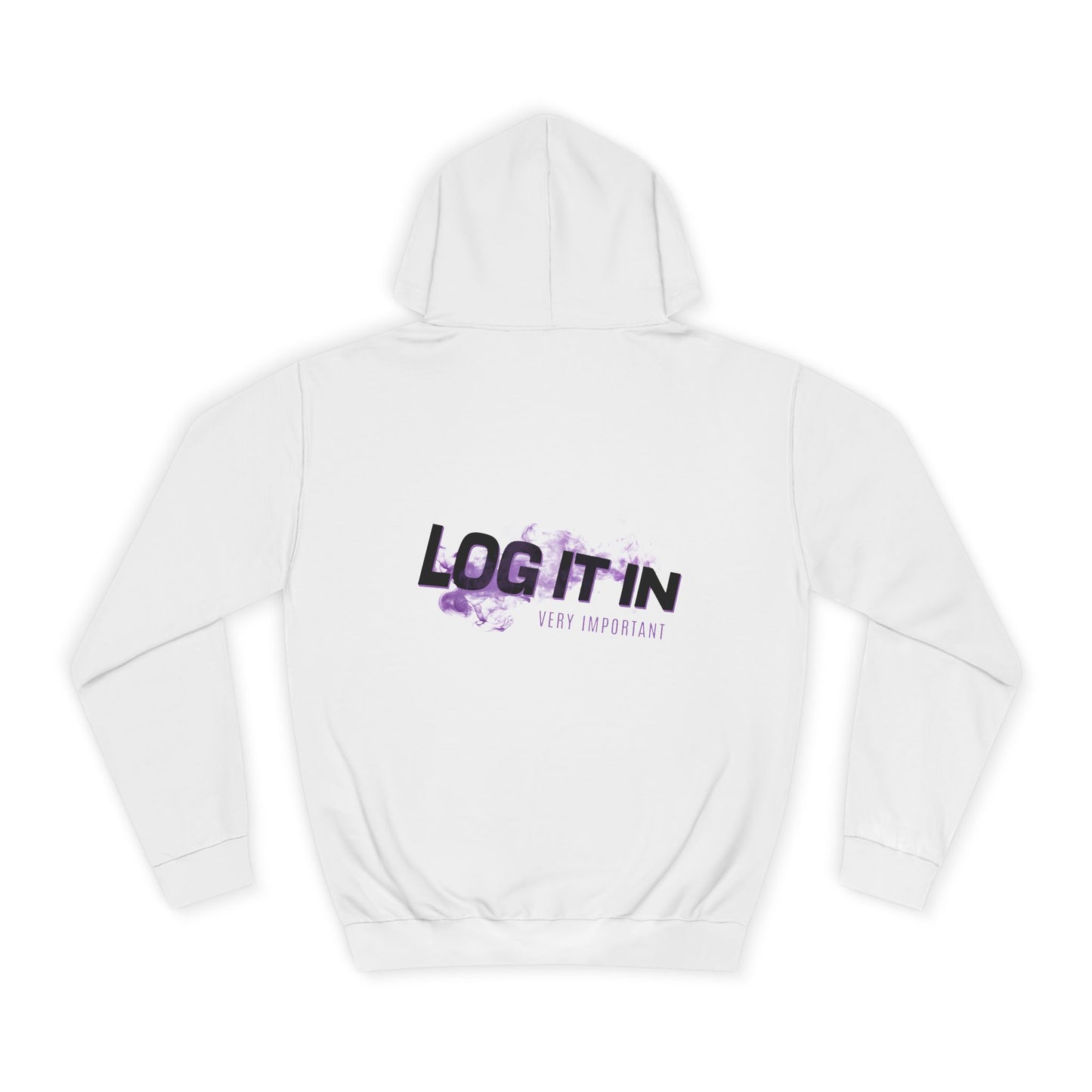 Unisex Hoodie - "Log It In" Motivational Sweatshirt, Perfect drip, Campus Wear, Gifts, Cozy Fashion