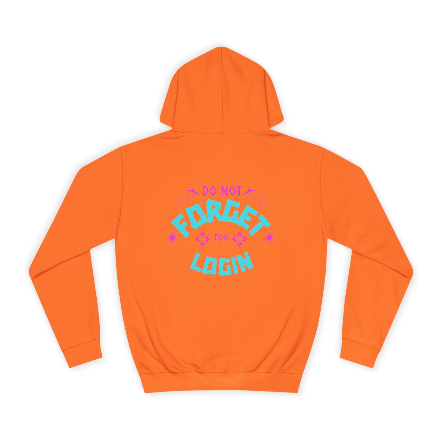 Unisex Hoodie - Do Not Forget to Login - Comfy Sweatshirt
