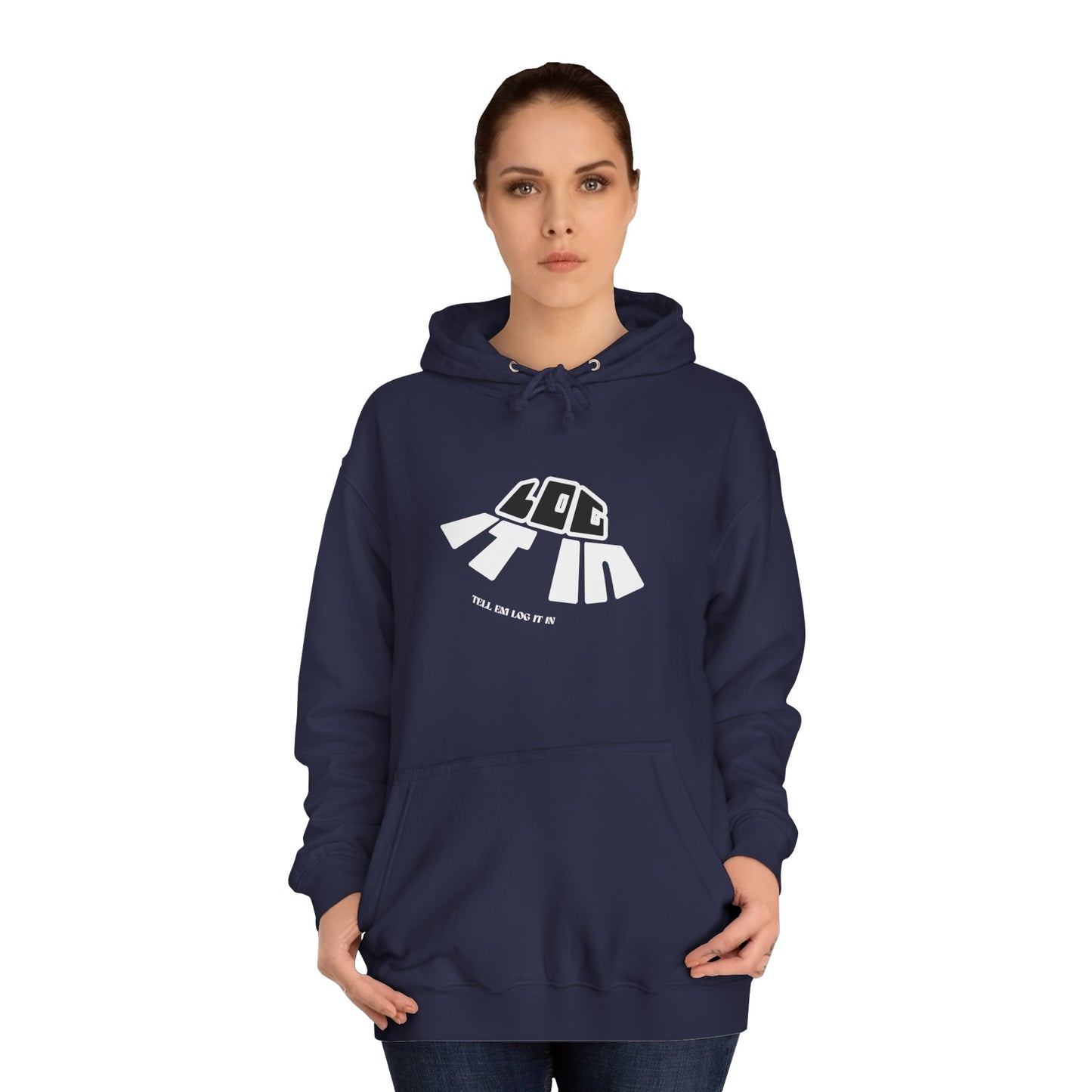 Unisex College Hoodie with 'log It in' Design - Perfect for Everyday, Casual Wear, Gifts, Hooded Sweatshirt