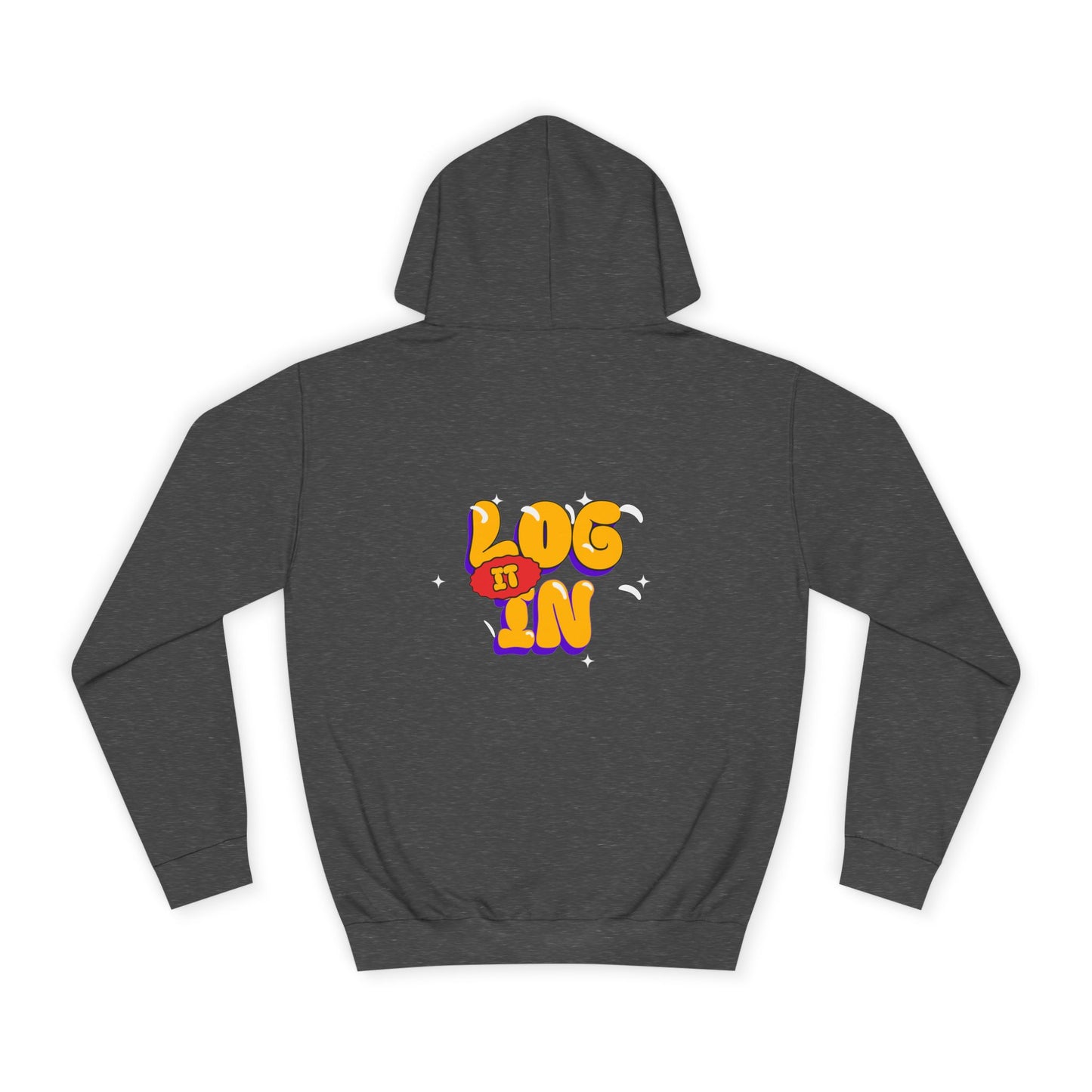 Unisex Hoodie - LOG IT IN Graphic Pullover, Casual Streetwear, Gift for Any one, Cozy Layering