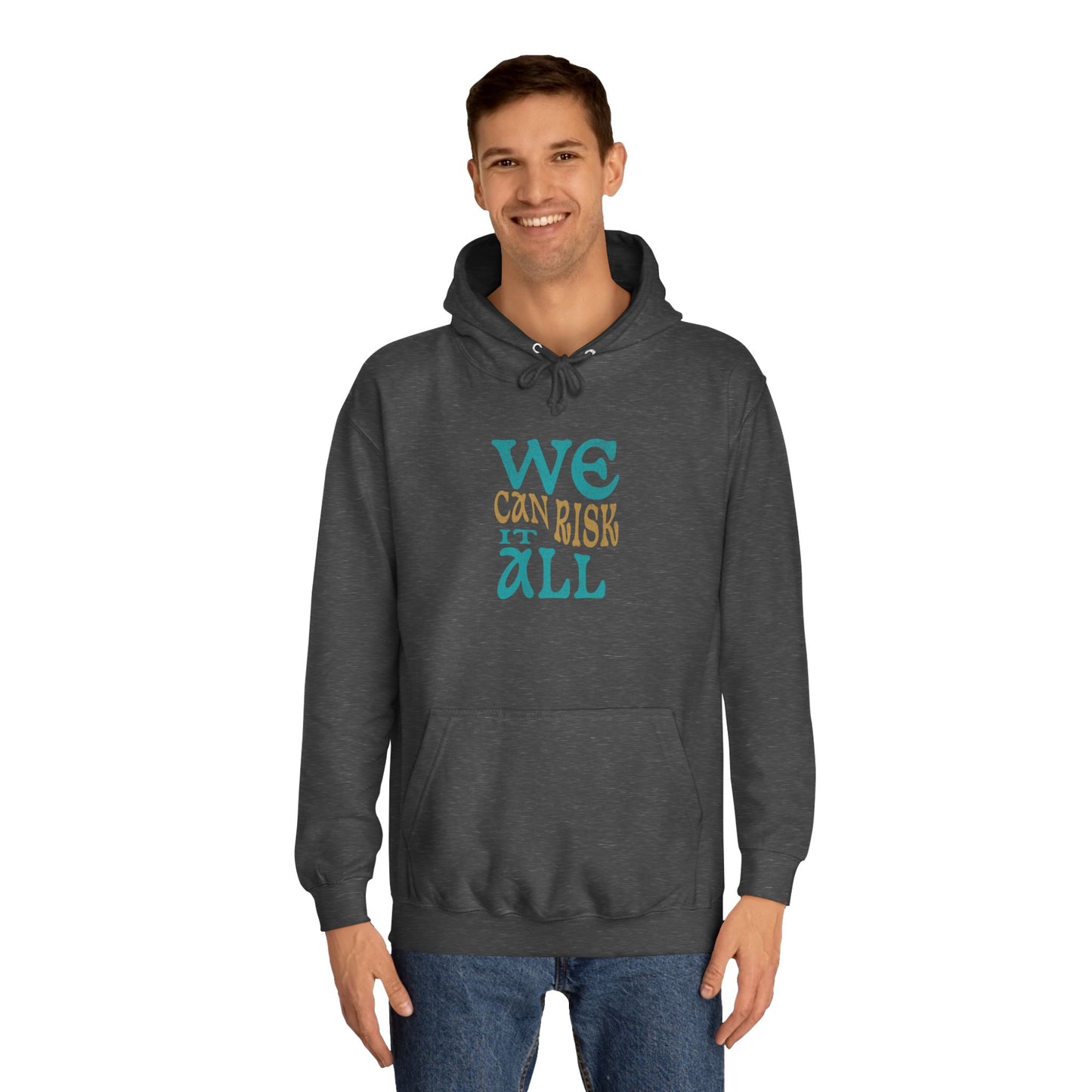 Motivational Unisex Hoodie - 'We Can Risk It All'