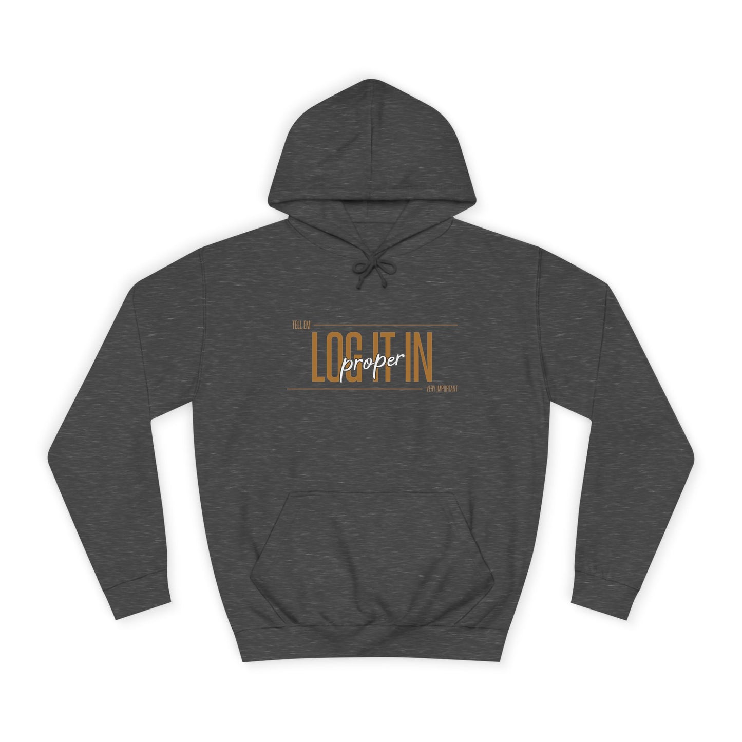Unisex 'TELL EM LOG IT IN'Hoodie - Casual Wear, Perfect for Everyday, Lounge Wear, Gift, Stylish and Comfortable