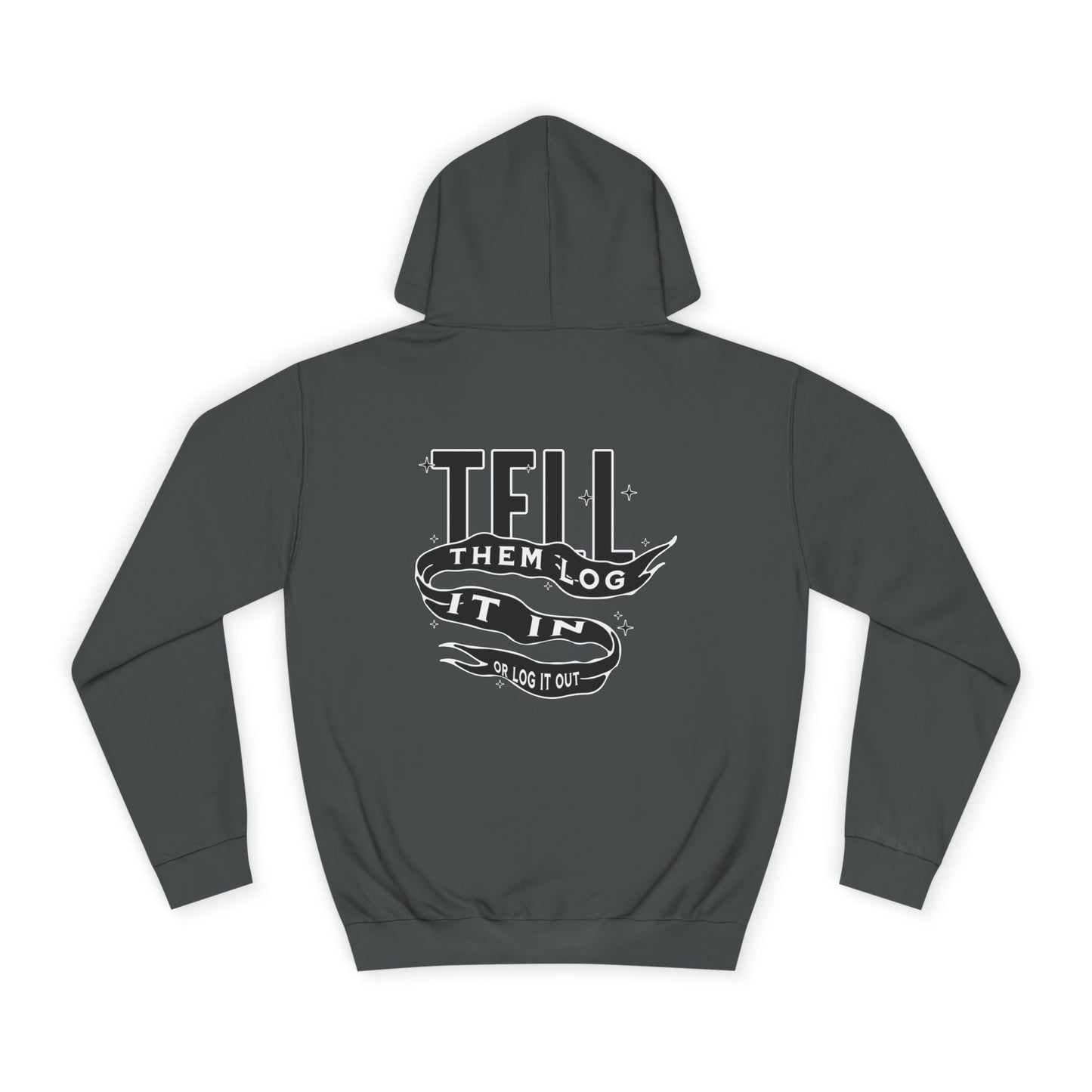 Stylish Unisex Hoodie - Tell Them Log It In, Comfortable Streetwear, Perfect for Life, Gift for Everyday Wear