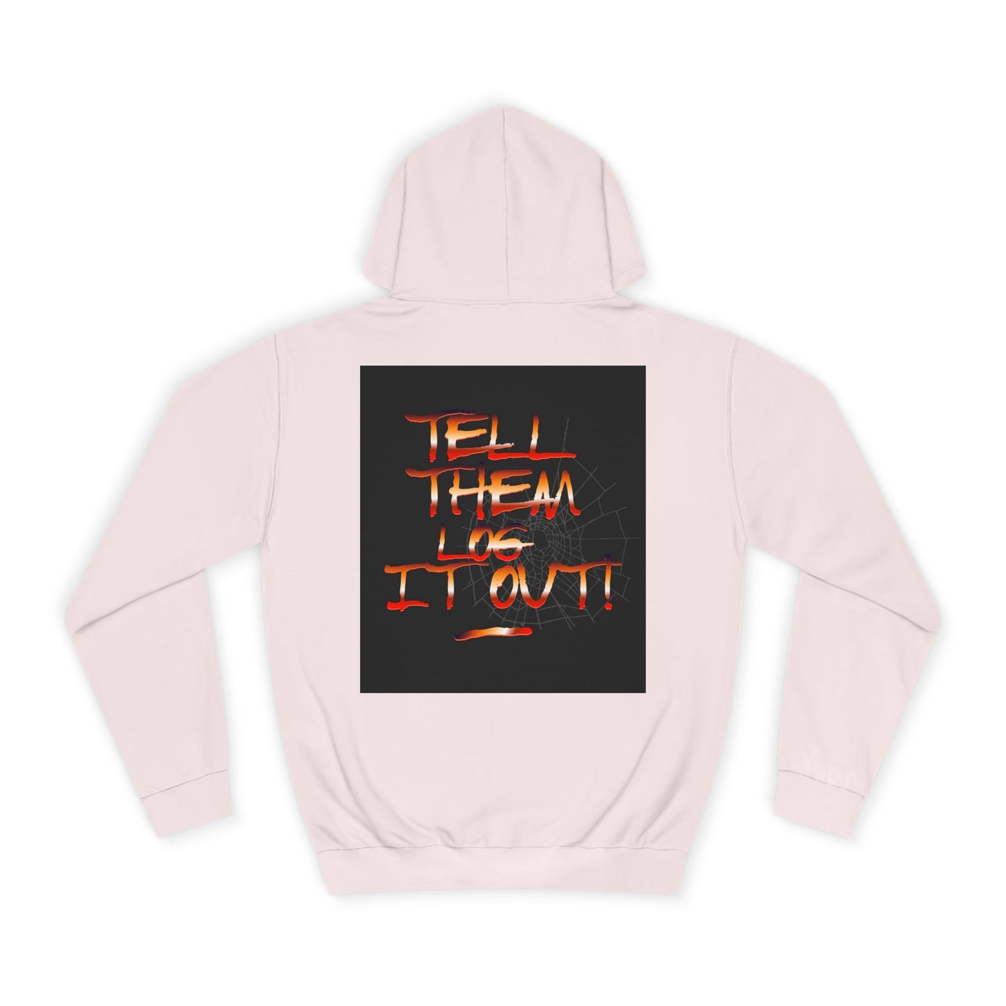 Unisex Hoodie - Tell Them Log It Out! | Casual Apparel, Gift, Trendy Hoodie,Custom Wear, Comfortable Fashion
