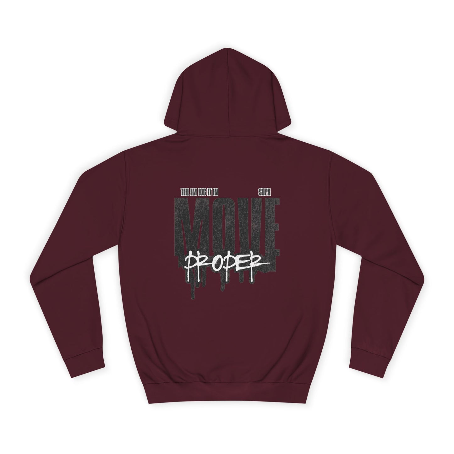 Urban Unisex Hoodie - Move Proper Drip Graphic, Cozy Streetwear, Perfect for Gift, Trendy Loungewear