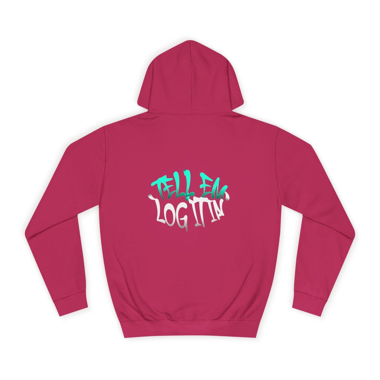 Unisex Hoodie - Tell Em Log it in Graphic Sweatshirt, Casual Wear, Gift, Street Style, Everyday Comfort