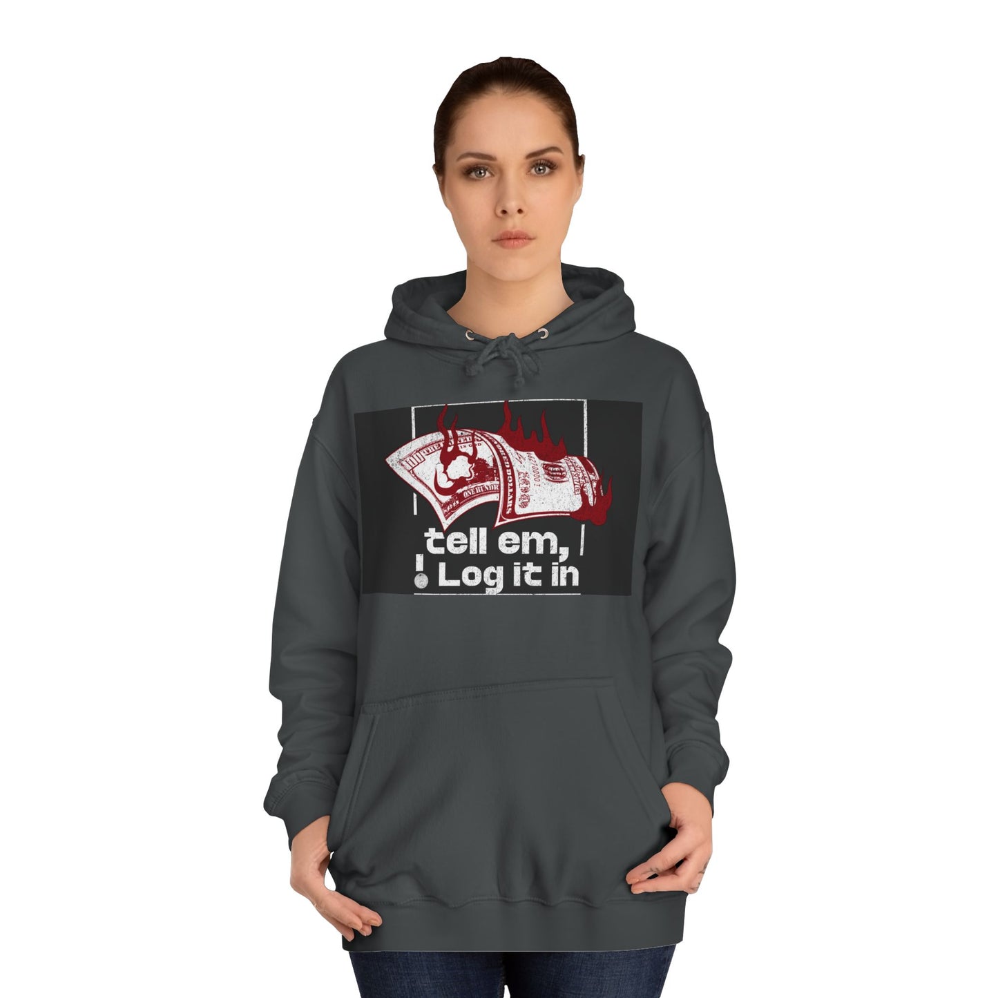 Unisex Hoodie - Tell Em I Log It In, Cozy Casual Wear, Everyday Life, Trendy Hoodie, Unique Gift