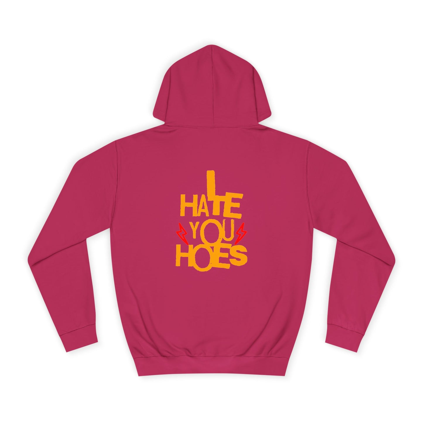 Unisex Hoodie - "I Hate You Hoes" Graphic Hoodie for Bold Style