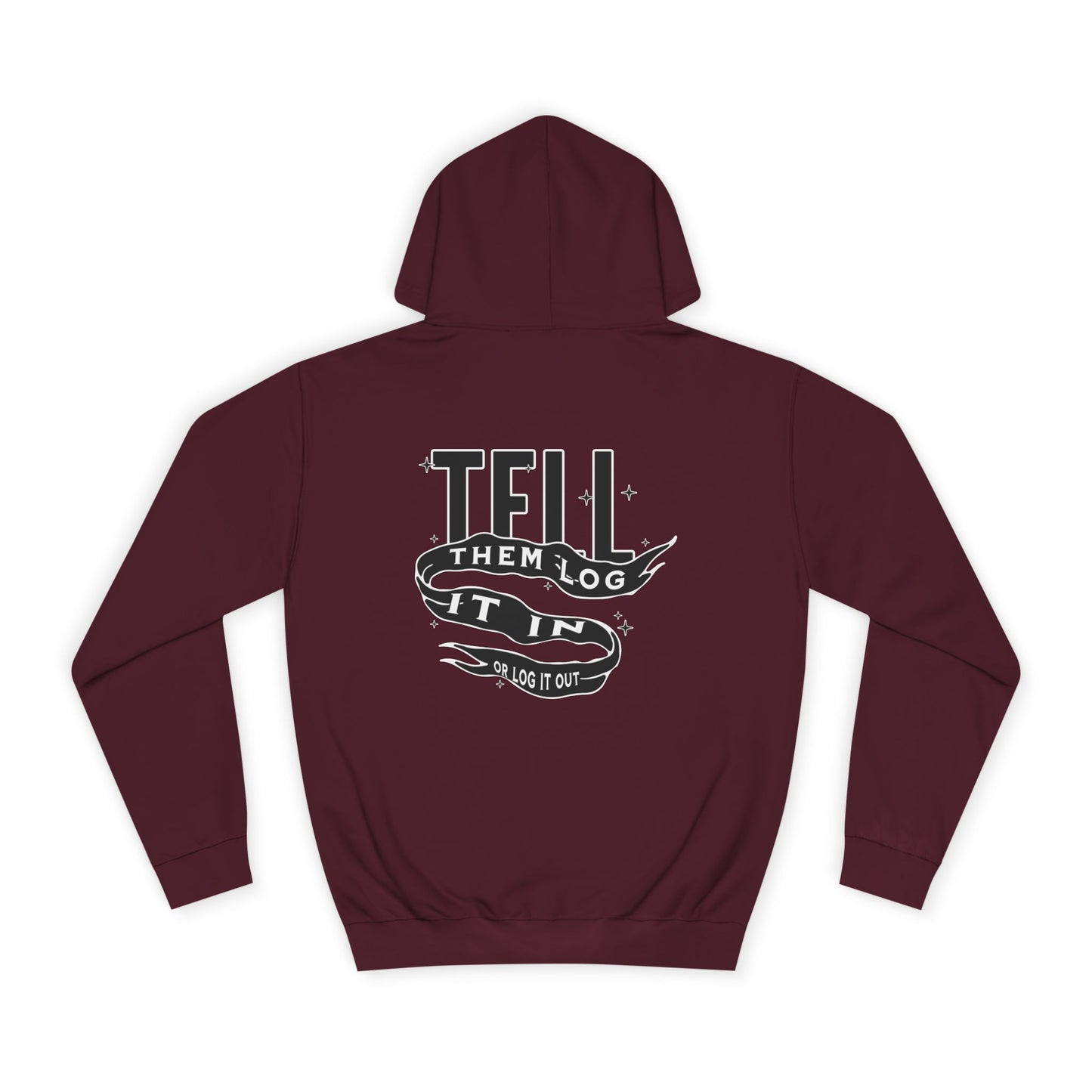 Stylish Unisex Hoodie - Tell Them Log It In, Comfortable Streetwear, Perfect for Life, Gift for Everyday Wear