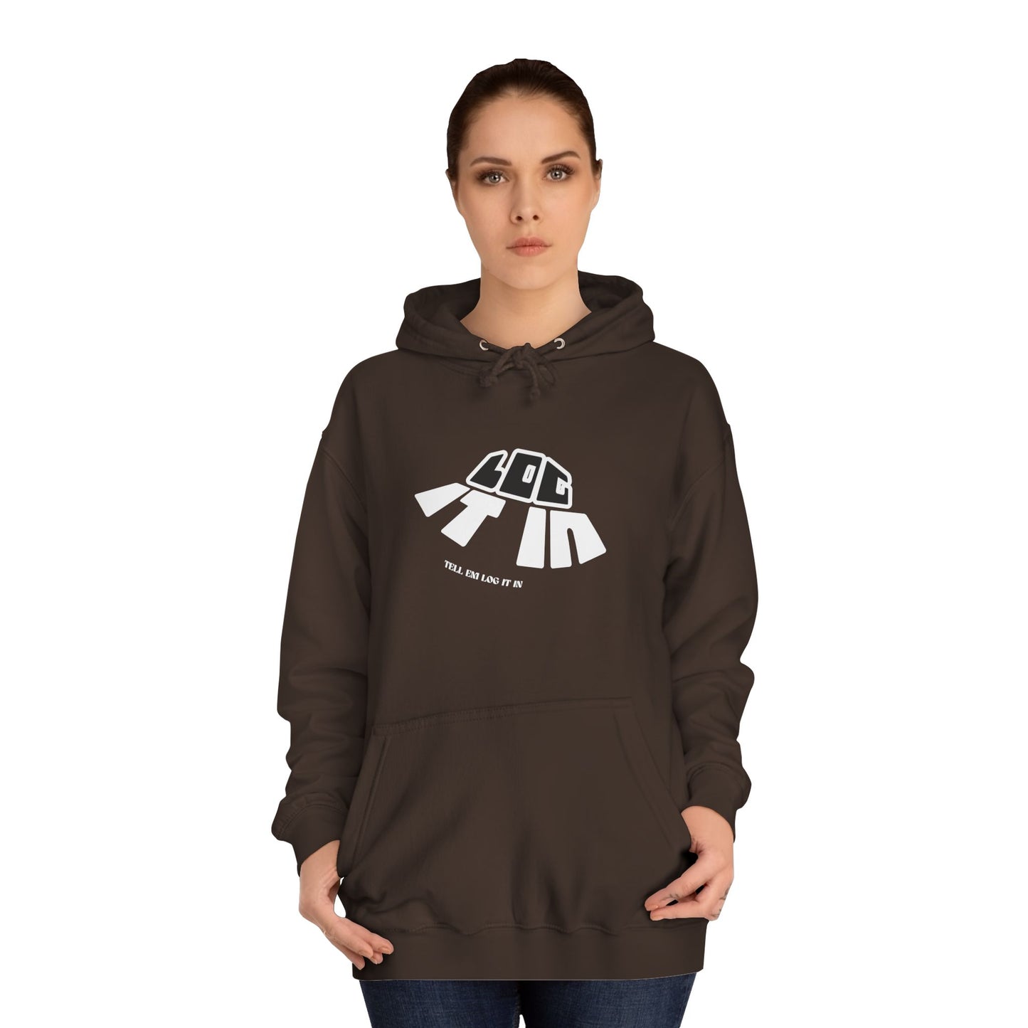 Unisex College Hoodie with 'log It in' Design - Perfect for Everyday, Casual Wear, Gifts, Hooded Sweatshirt