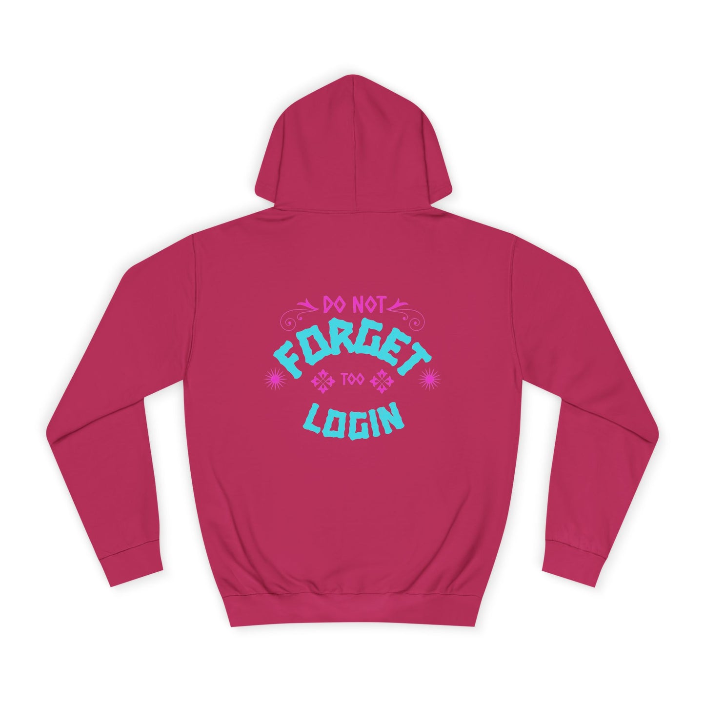 Unisex Hoodie - Do Not Forget to Login - Comfy Sweatshirt