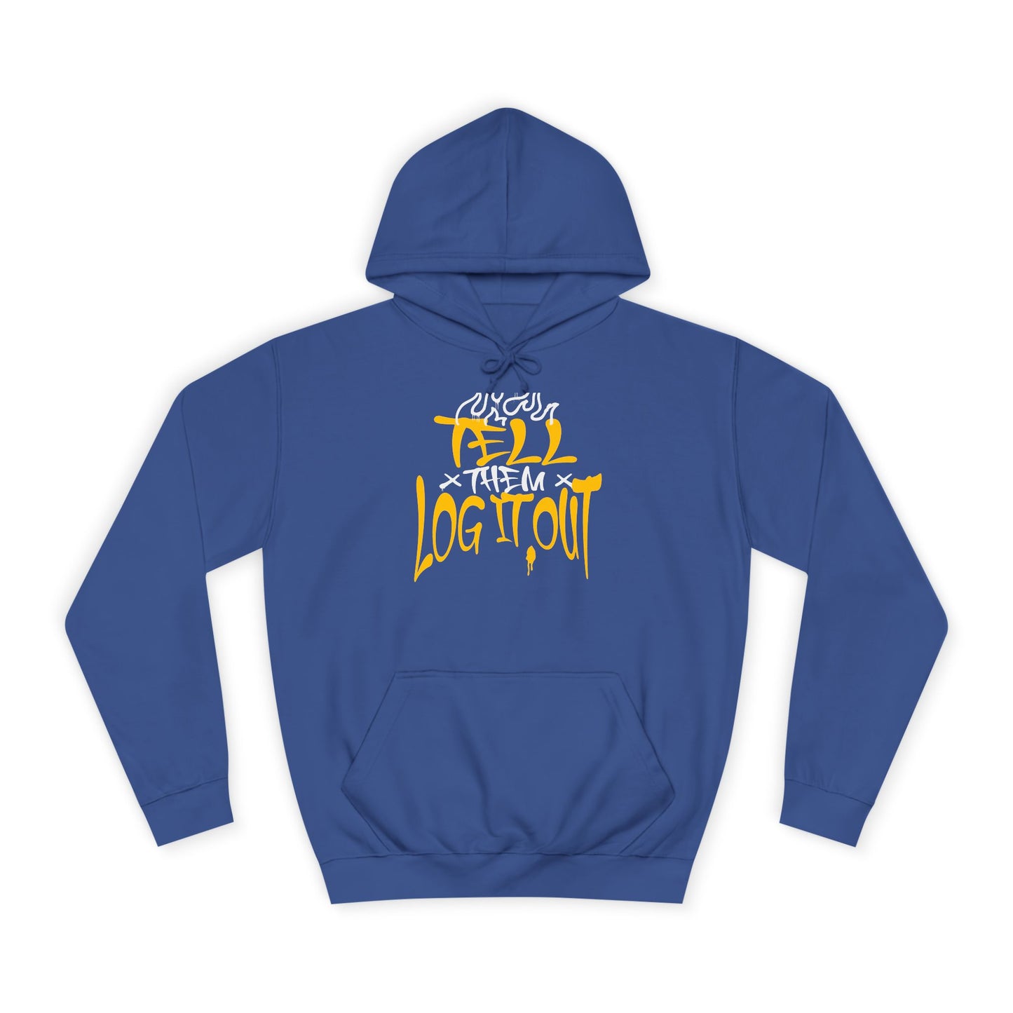 Cool Unisex Hoodie with 'Tell Them to Log It Out' Design - Trendy Sweatshirt, Graduation Gift, Casual Wear, Cozy Layer