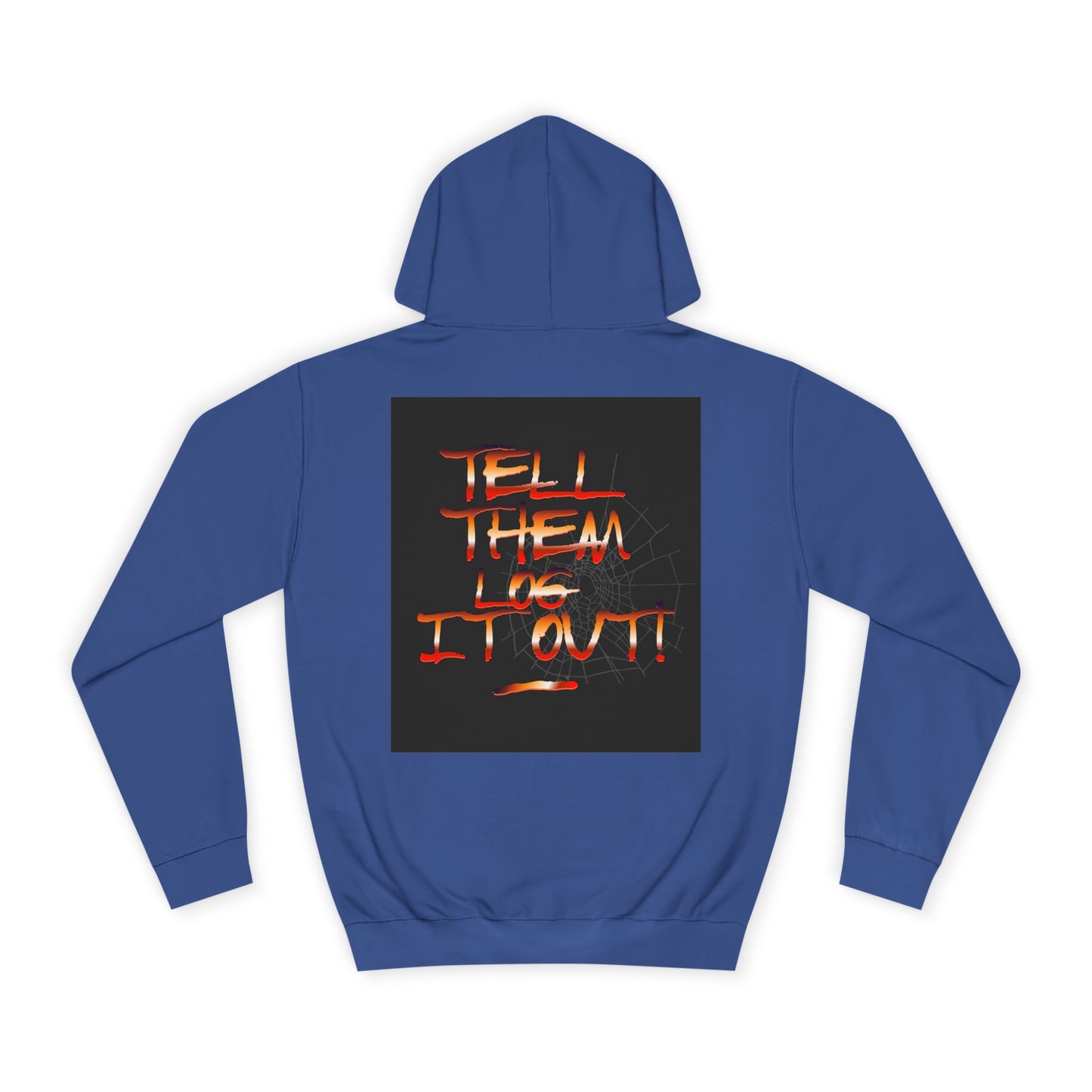 Unisex Hoodie - Tell Them Log It Out! | Casual Apparel, Gift, Trendy Hoodie,Custom Wear, Comfortable Fashion