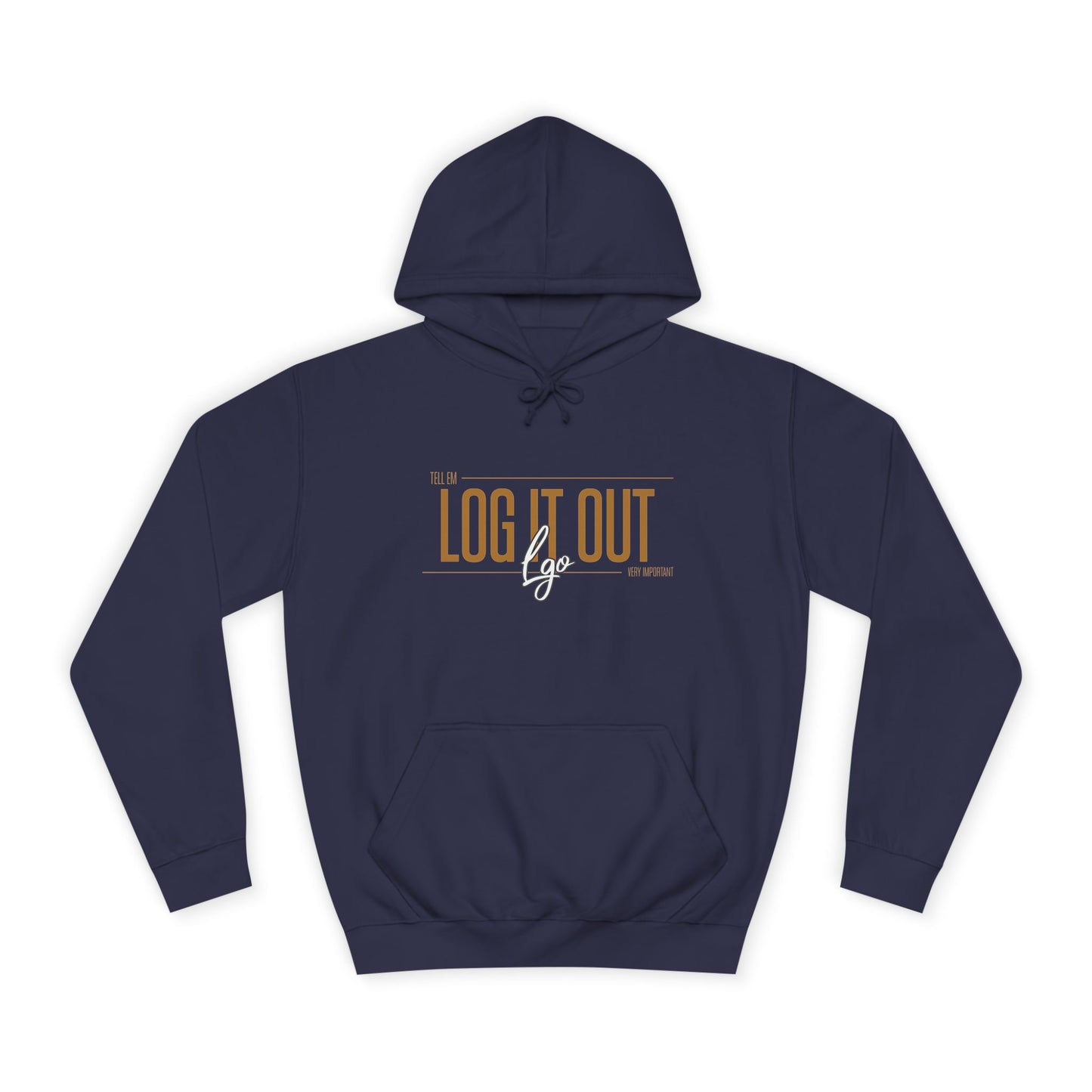 Unisex 'TELL EM LOG IT OUT'Hoodie - Cozy Motivational Apparel for Anyone, Trendy Sweatshirt, Perfect Gift,Casual Wear