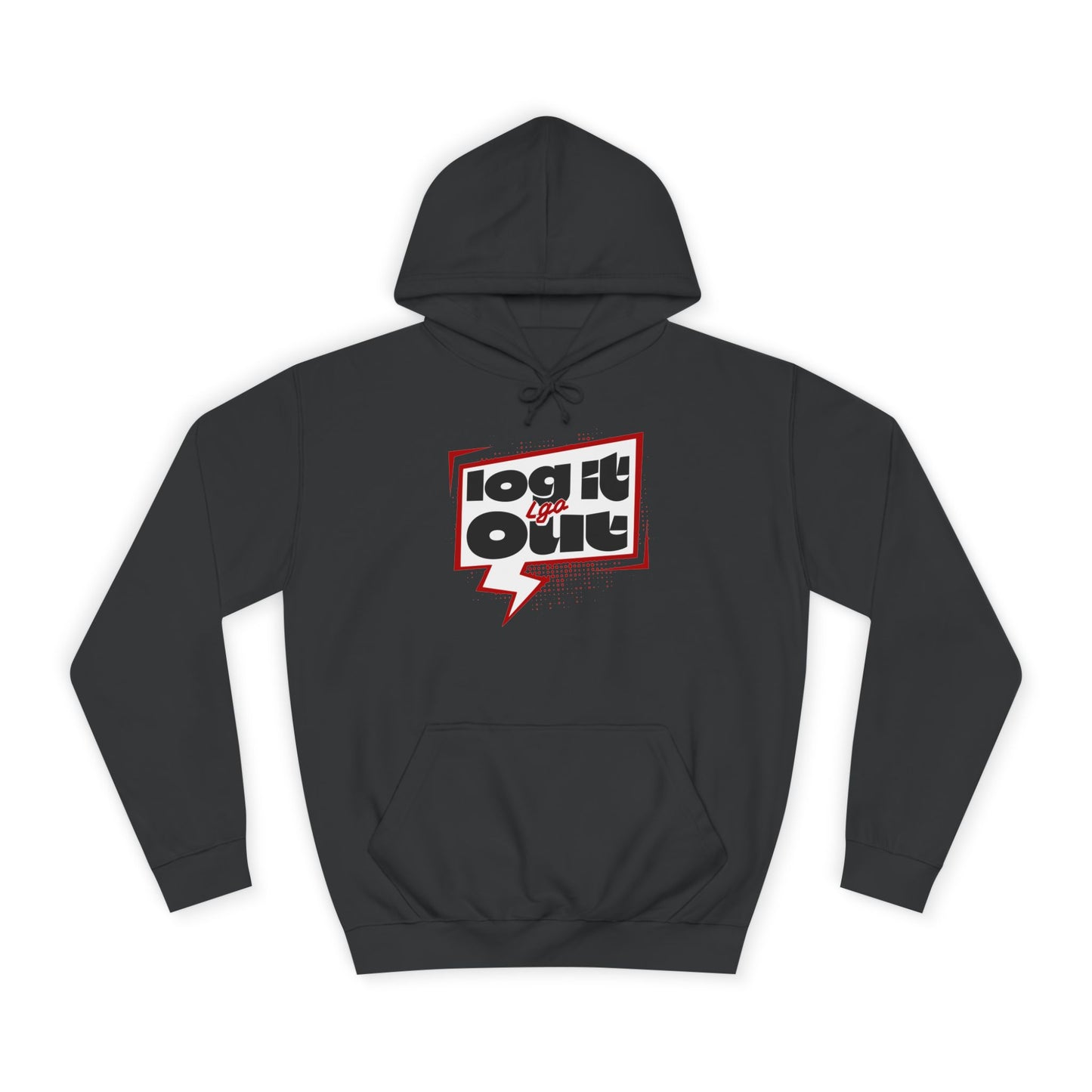 Unisex Hoodie - Log It Out Design, Perfect for everyday, Casual Wear, Gift for Graduates, Cozy Sweatshirt