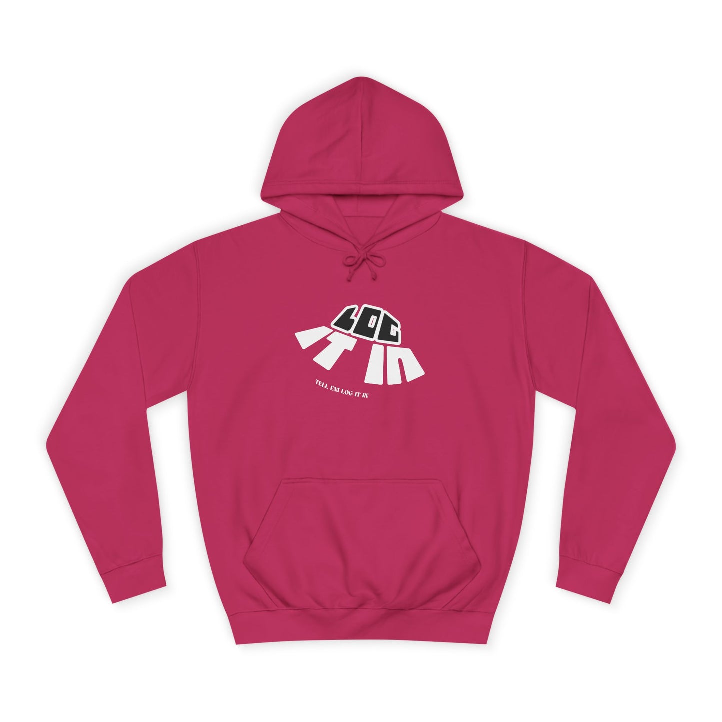 Unisex College Hoodie with 'log It in' Design - Perfect for Everyday, Casual Wear, Gifts, Hooded Sweatshirt