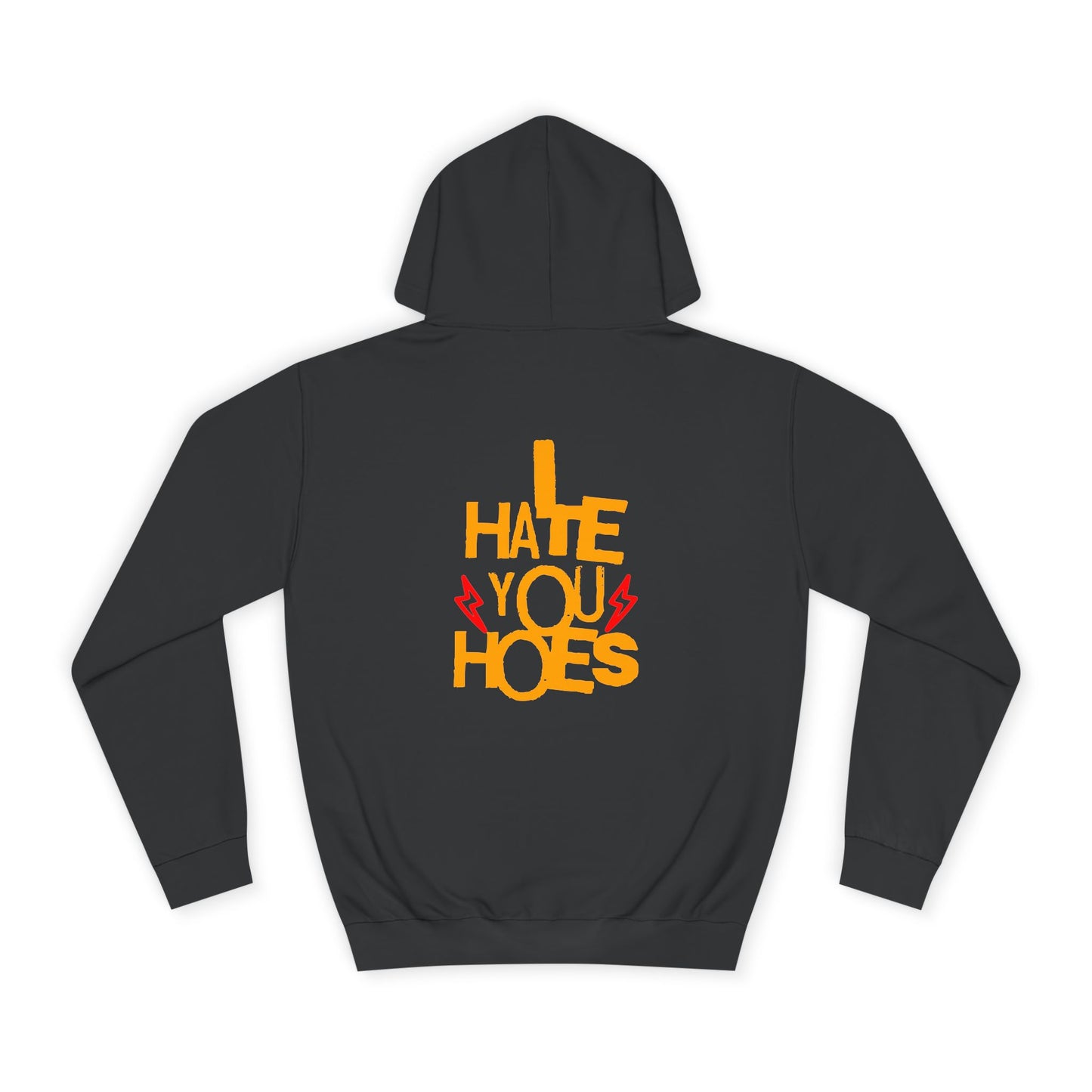 Unisex Hoodie - "I Hate You Hoes" Graphic Hoodie for Bold Style