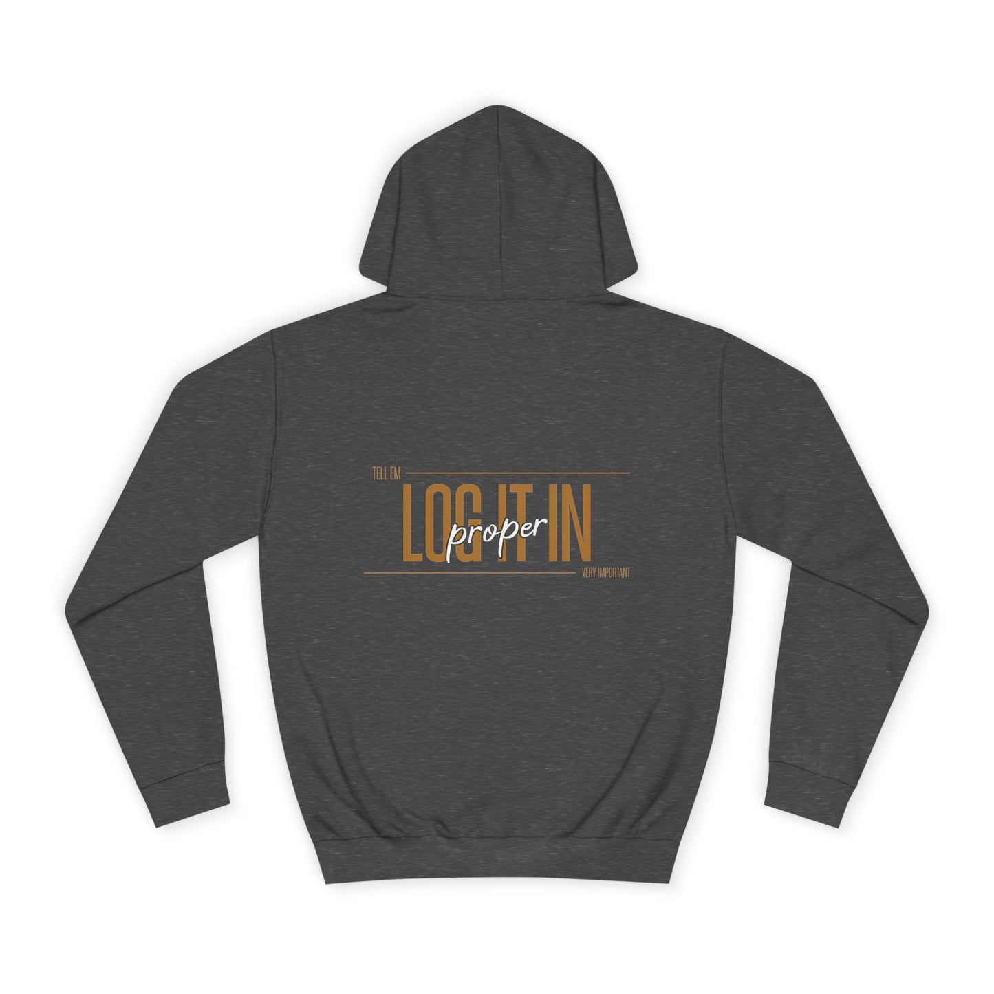 Unisex 'TELL EM LOG IT IN'Hoodie - Casual Wear, Perfect for Everyday, Lounge Wear, Gift, Stylish and Comfortable