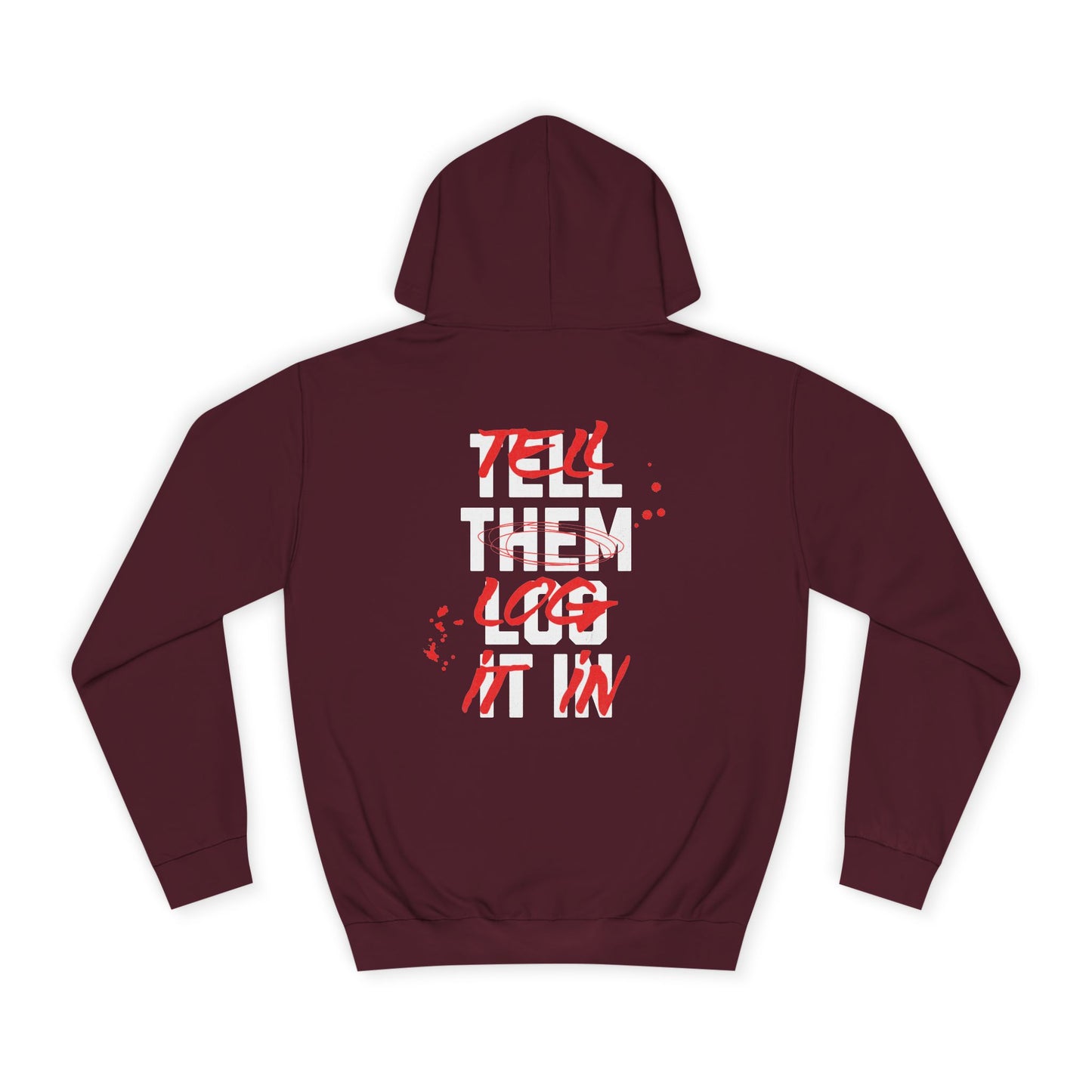 Stylish Unisex Hoodie - Tell Them Log It In, Casual Wear, Student Gift, Cozy Attire, Perfect for Life, Everyday