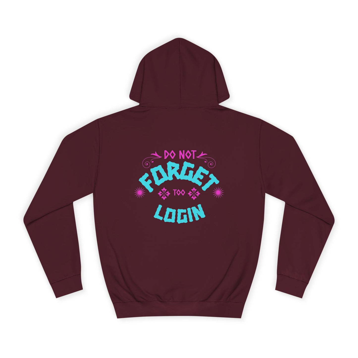 Unisex Hoodie - Do Not Forget to Login - Comfy Sweatshirt