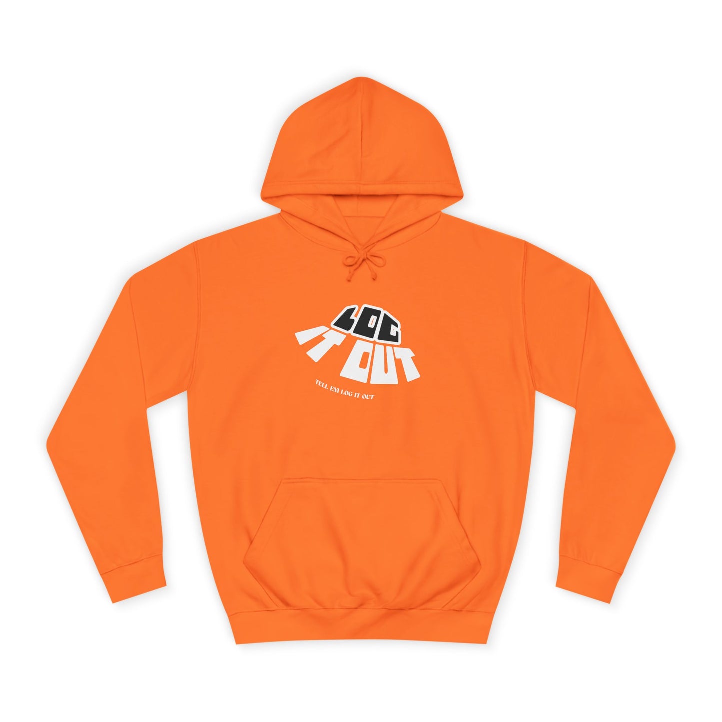 Unisex Hoodie - 'Log It Out', Casual Wear, trendy Apparel, unisex gift, Cozy Sweatshirt
