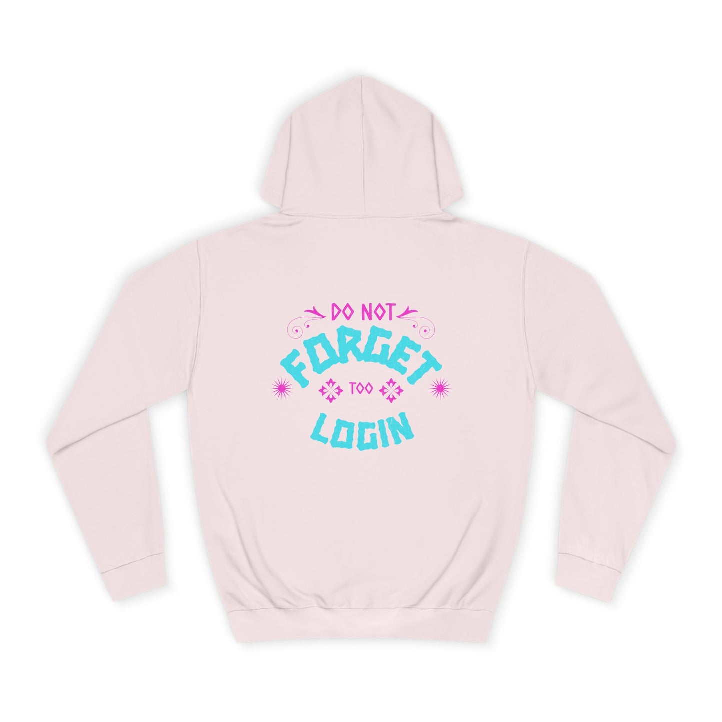 Unisex Hoodie - Do Not Forget to Login - Comfy Sweatshirt