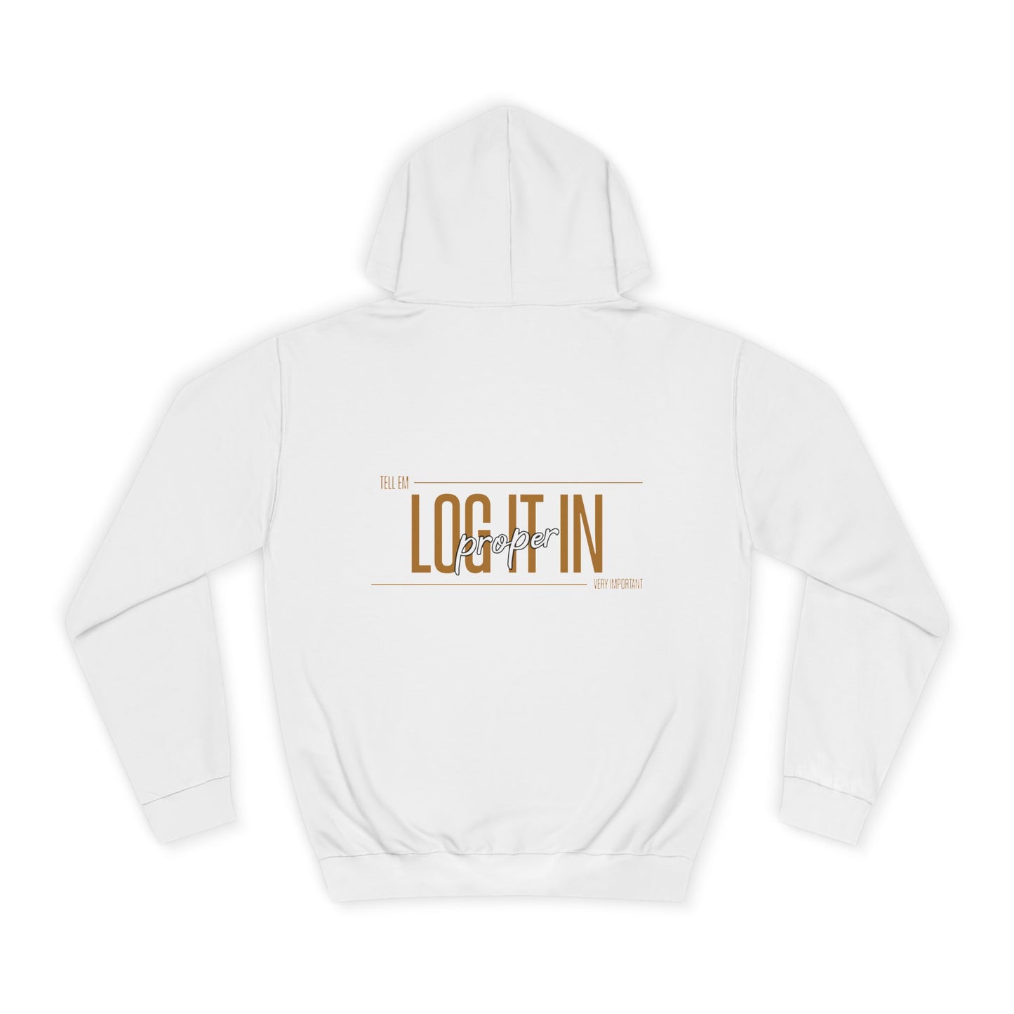 Unisex 'TELL EM LOG IT IN'Hoodie - Casual Wear, Perfect for Everyday, Lounge Wear, Gift, Stylish and Comfortable