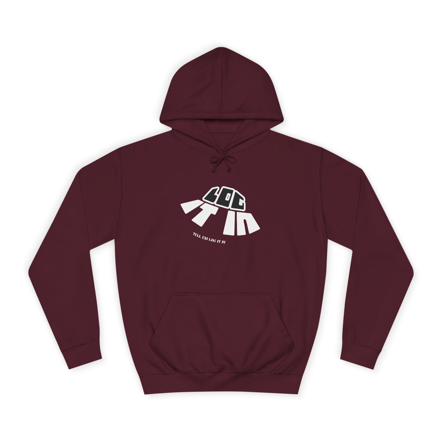 Unisex College Hoodie with 'log It in' Design - Perfect for Everyday, Casual Wear, Gifts, Hooded Sweatshirt