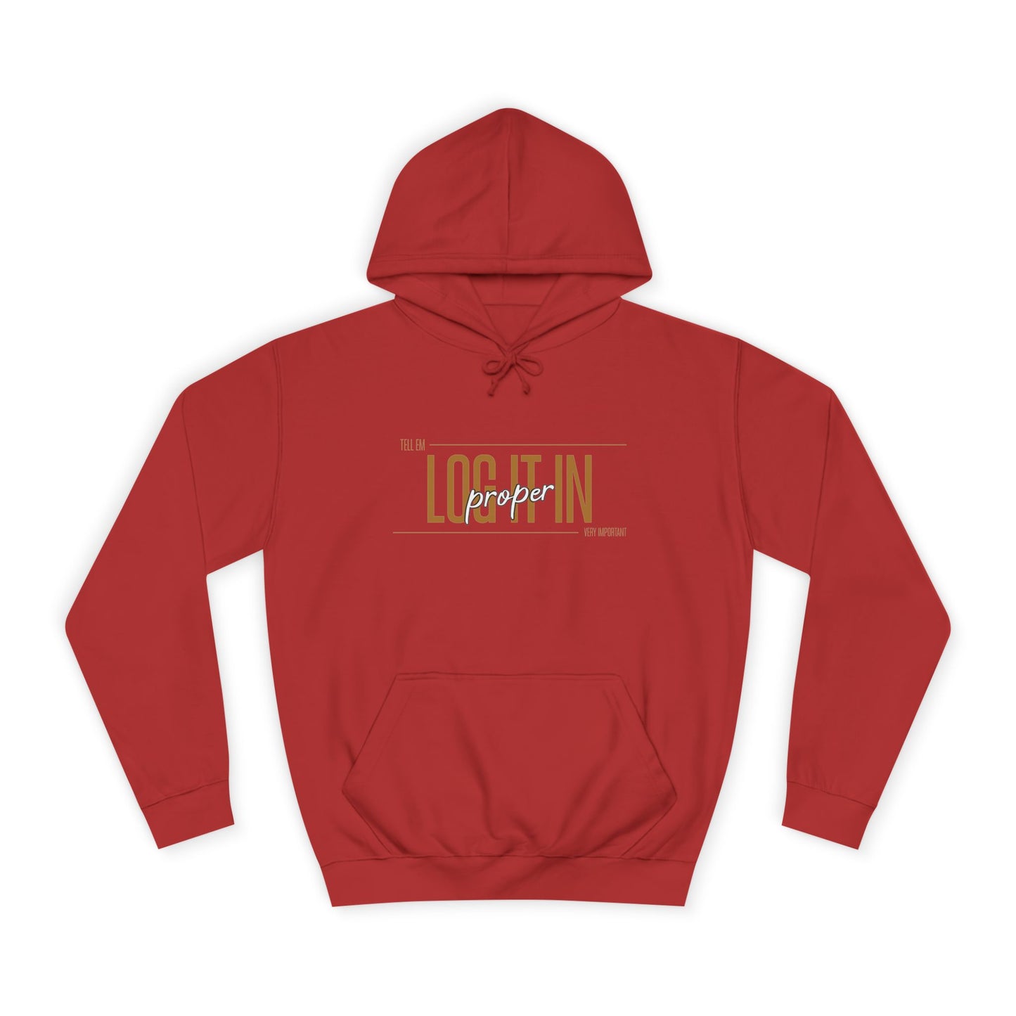 Unisex 'TELL EM LOG IT IN'Hoodie - Casual Wear, Perfect for Everyday, Lounge Wear, Gift, Stylish and Comfortable