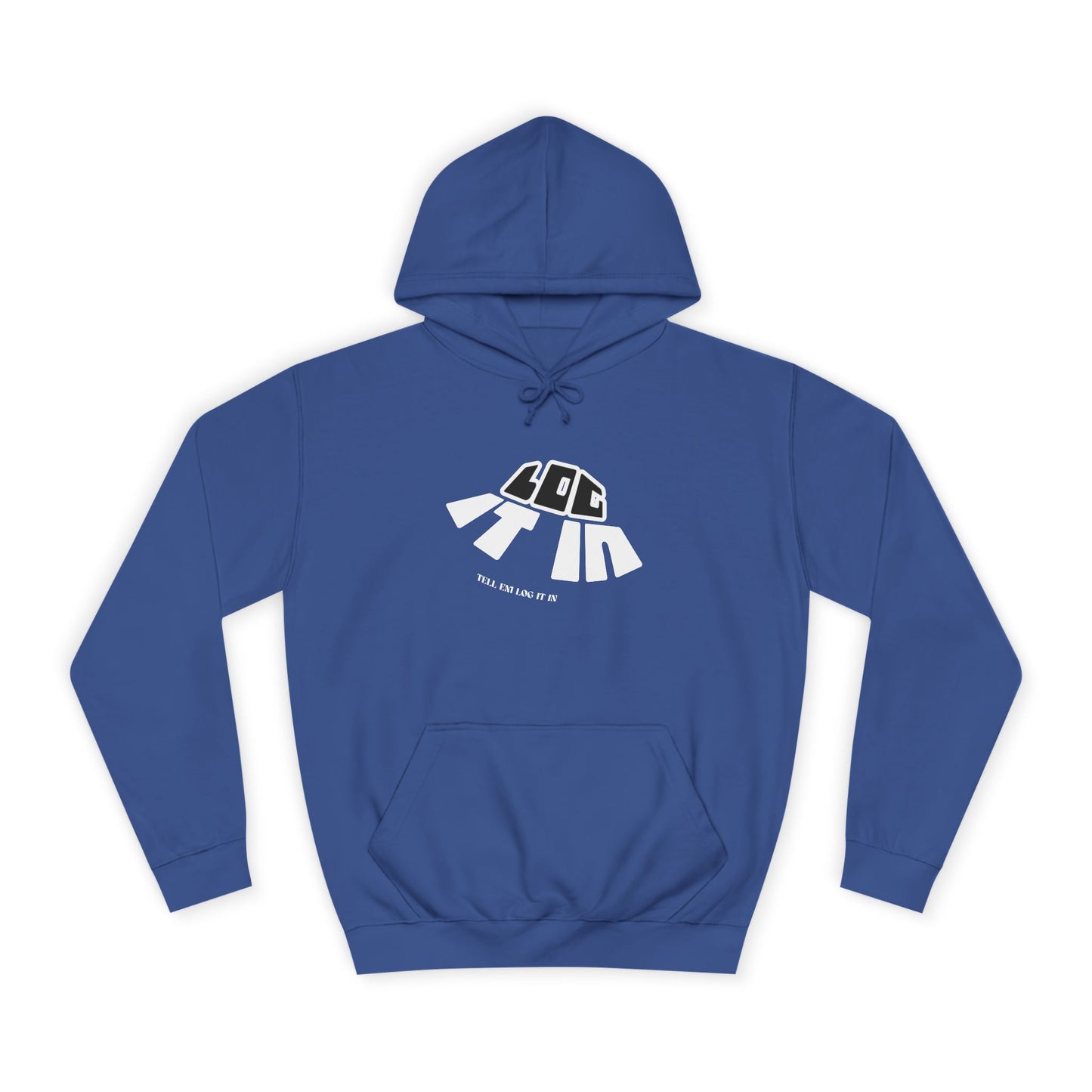 Unisex College Hoodie with 'log It in' Design - Perfect for Everyday, Casual Wear, Gifts, Hooded Sweatshirt