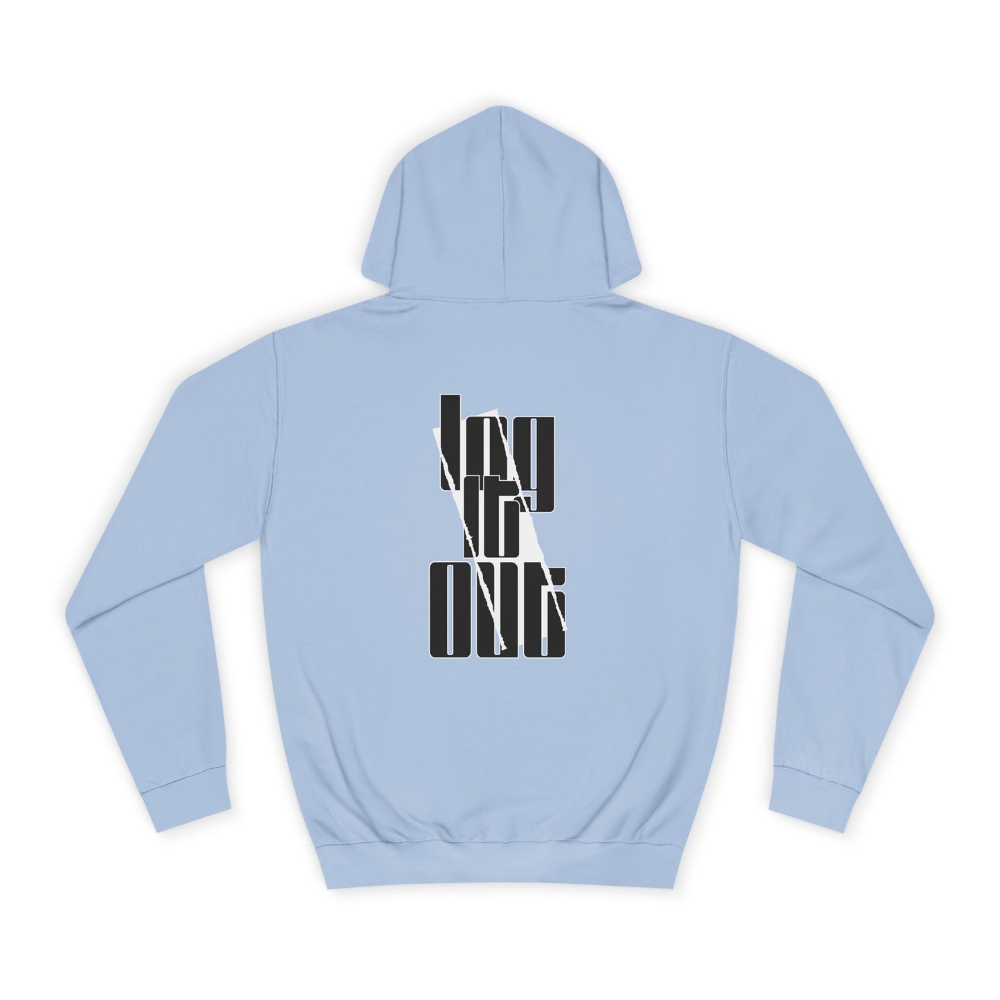 Unisex Log it out Hoodie, Trendy Sweatshirt, Stylish Custom Wear, Perfect for Any one, Unique Gift