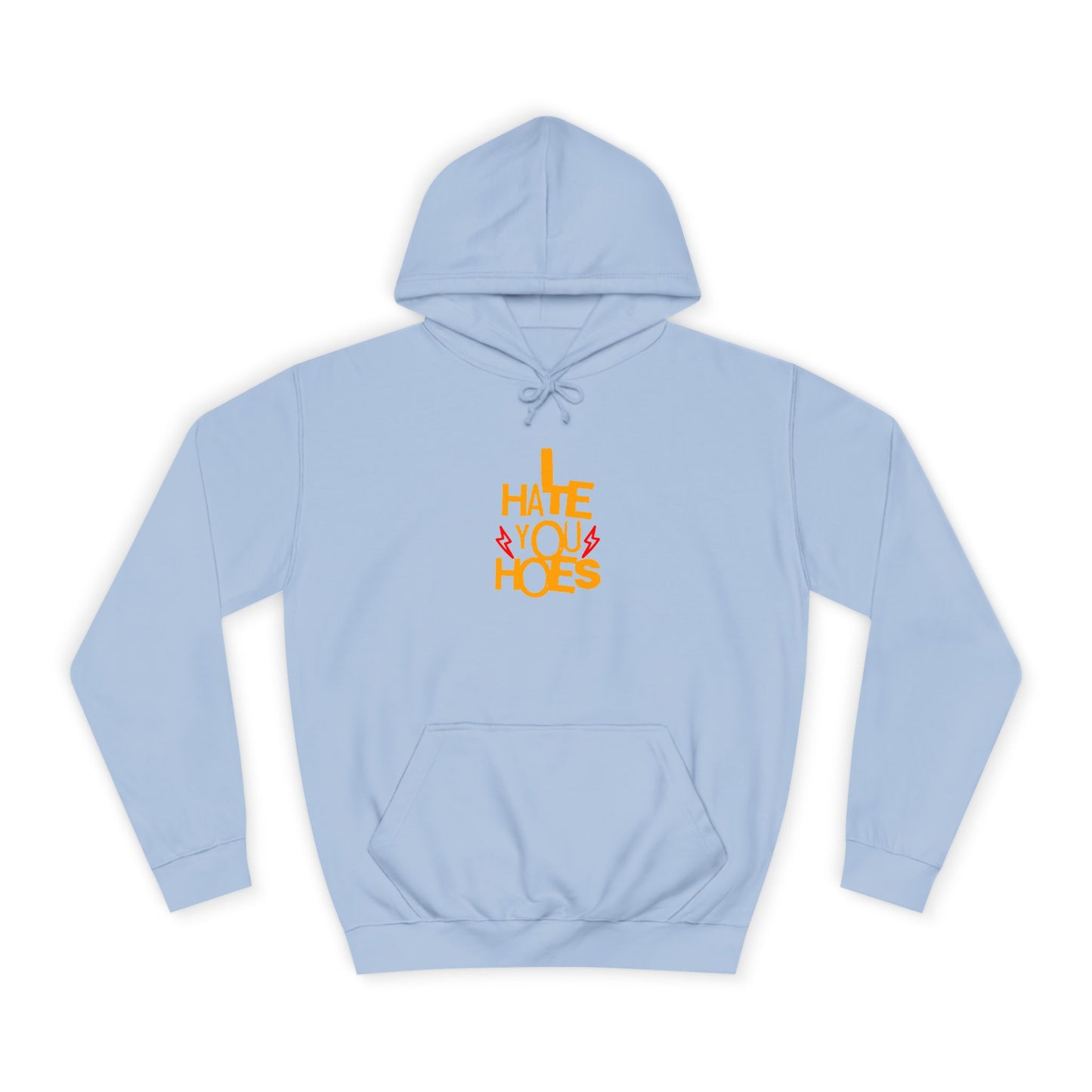 Unisex Hoodie - "I Hate You Hoes" Graphic Hoodie for Bold Style